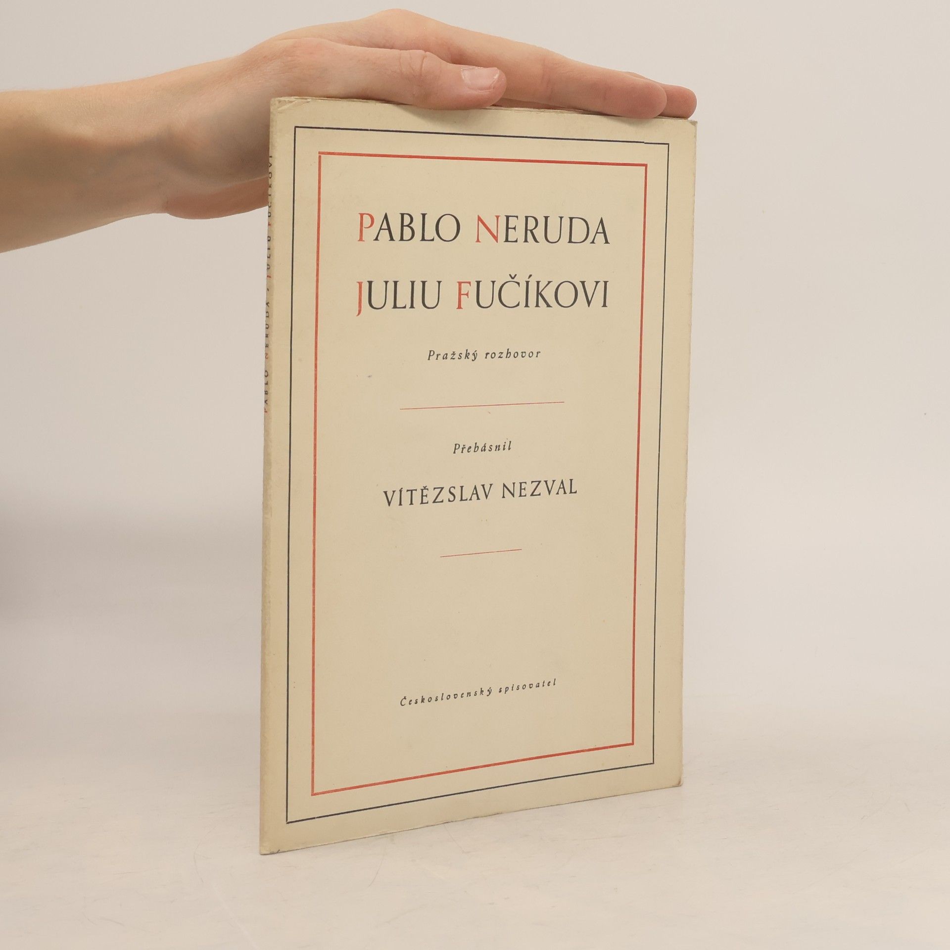 Vítězslav Nezval Pablo Neruda Juliu Fučíkovi