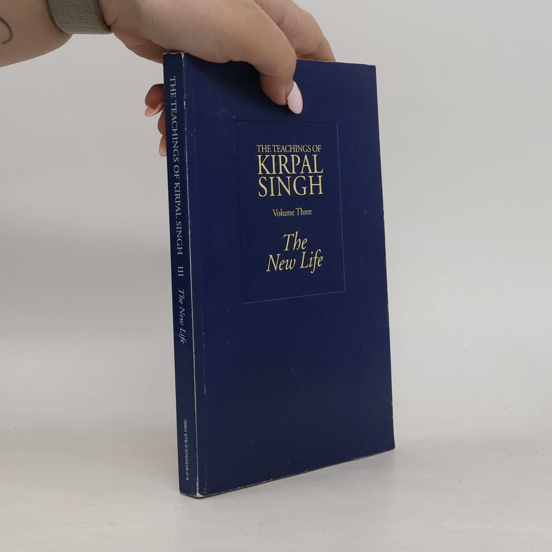 The Teachings of Kirpal Singh - 3: The New Life
