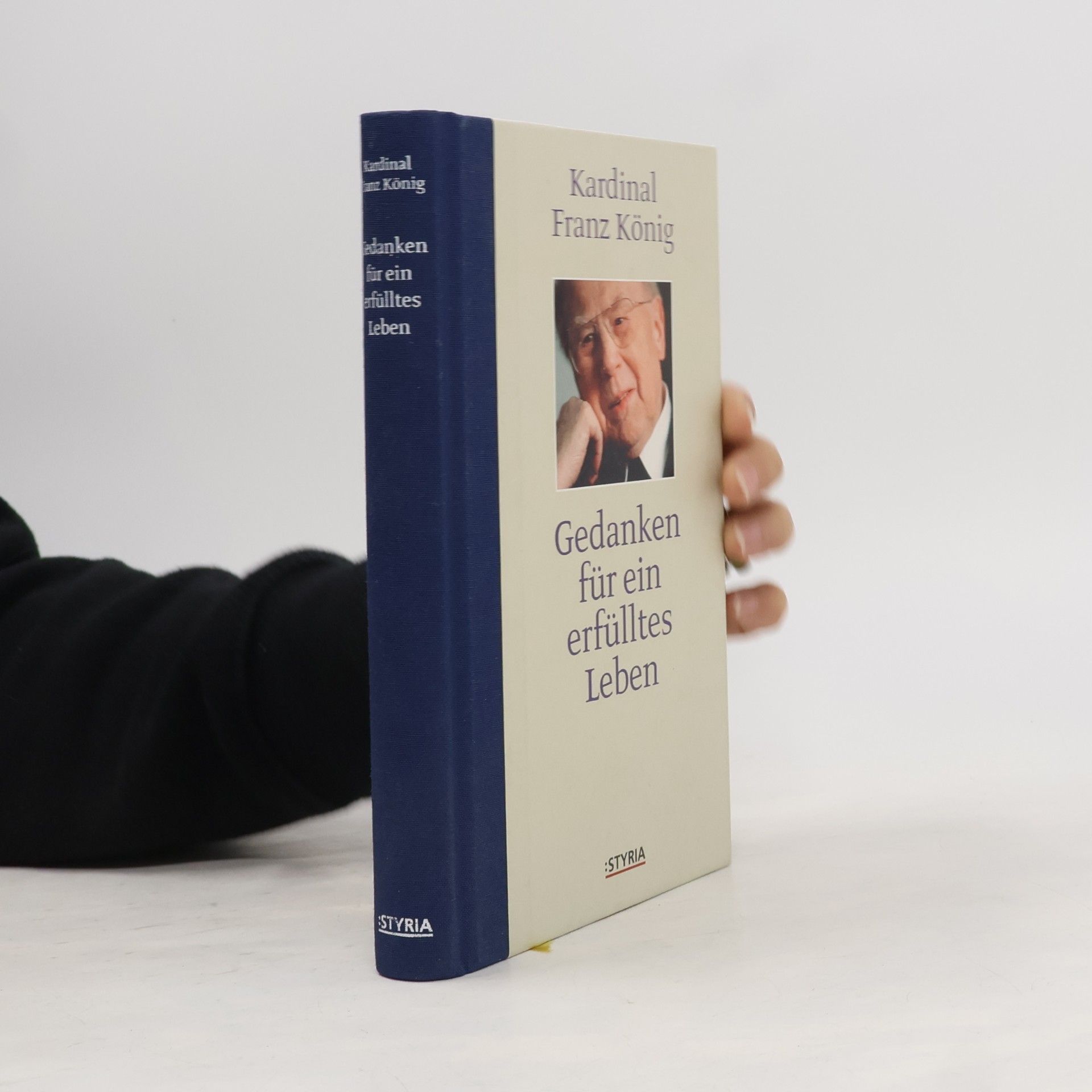 Franz König Gedanken für ein erfülltes Leben