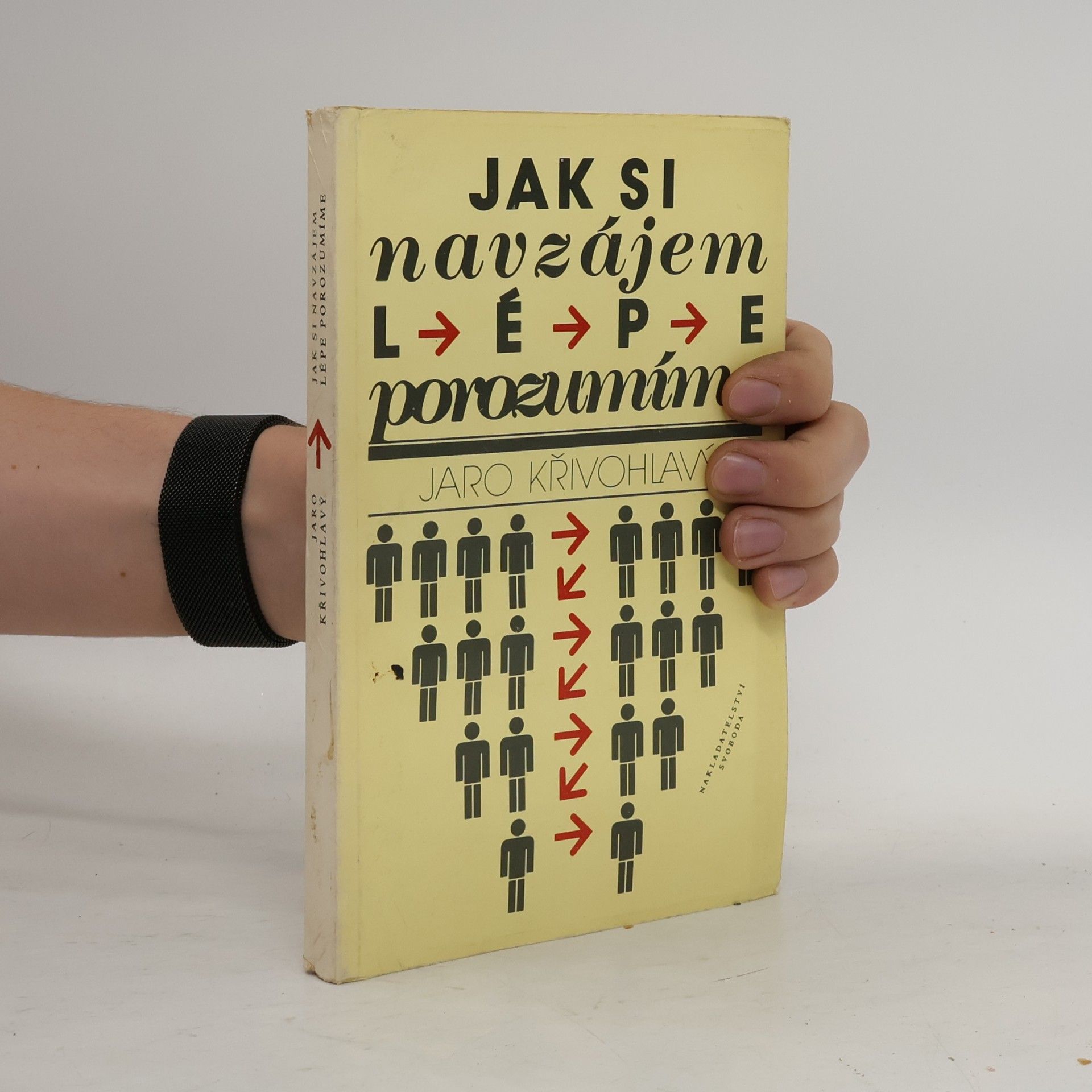 Jaro Křivohlavý Jak si navzájem lépe porozumíme