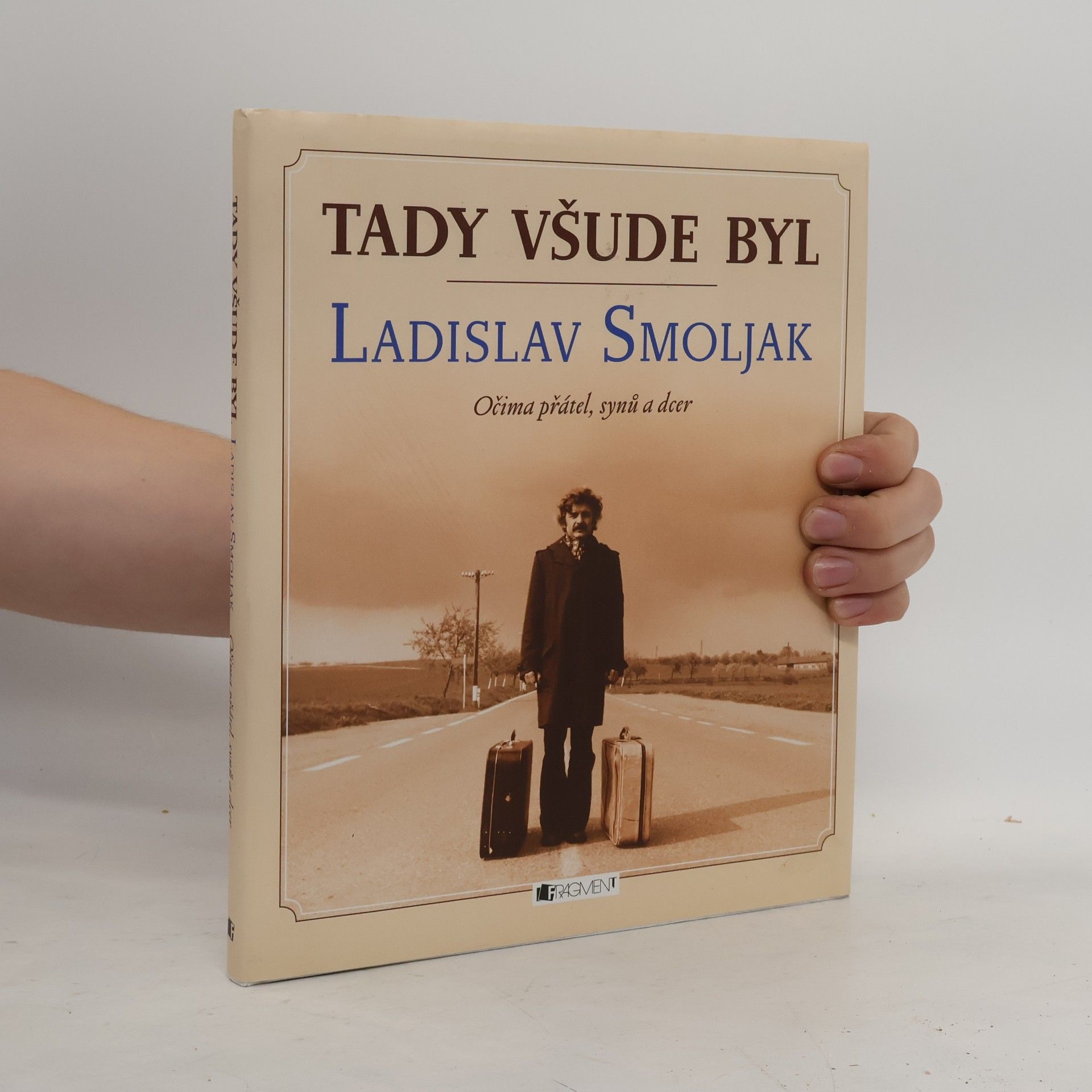 Autorenkollektiv Tady všude byl Ladislav Smoljak