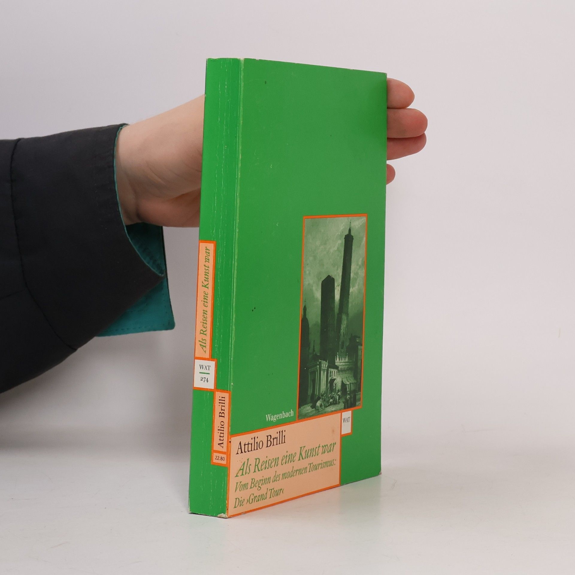 Attilio Brilli Als Reisen eine Kunst war
