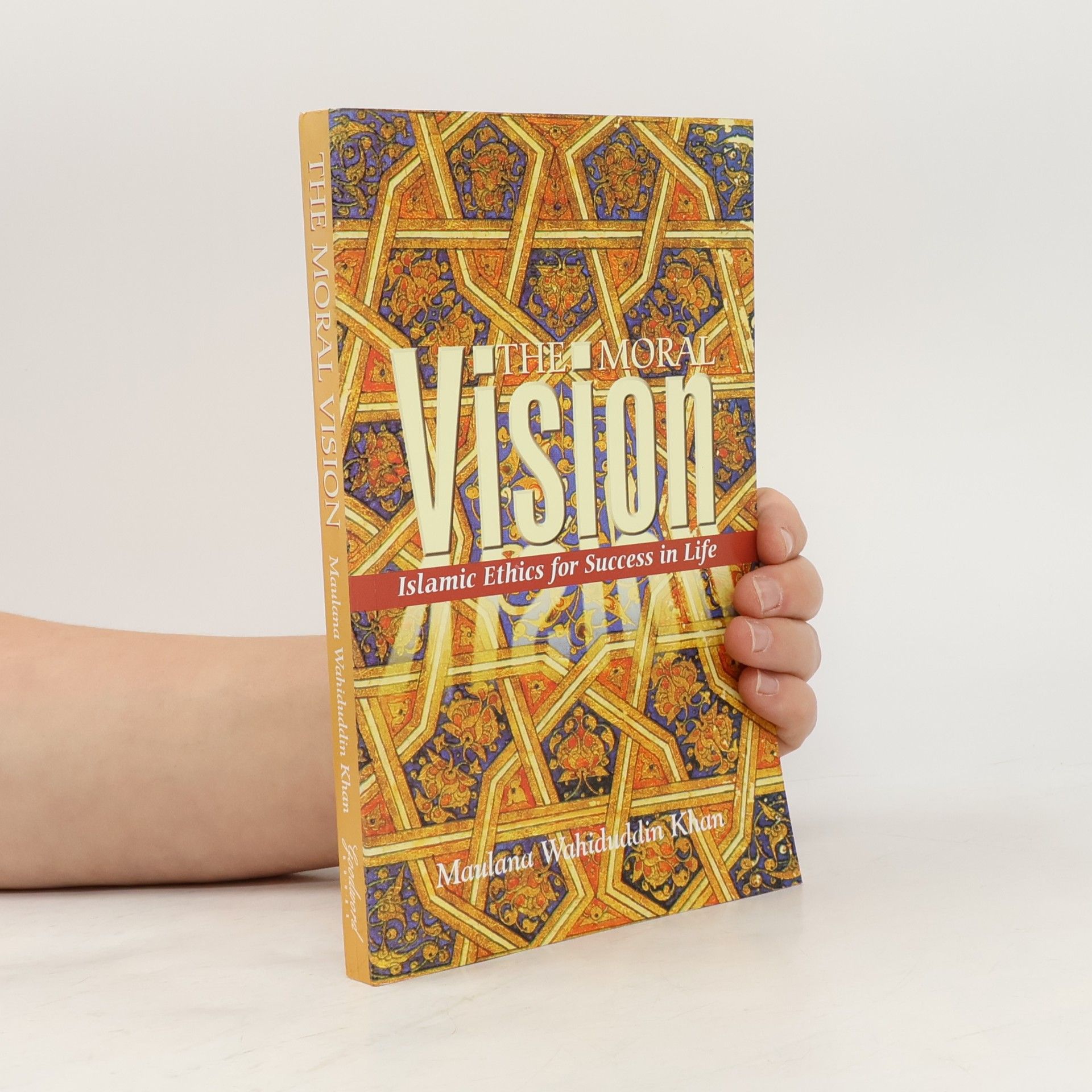 Maulana Wahiduddin Khan The Moral Vision