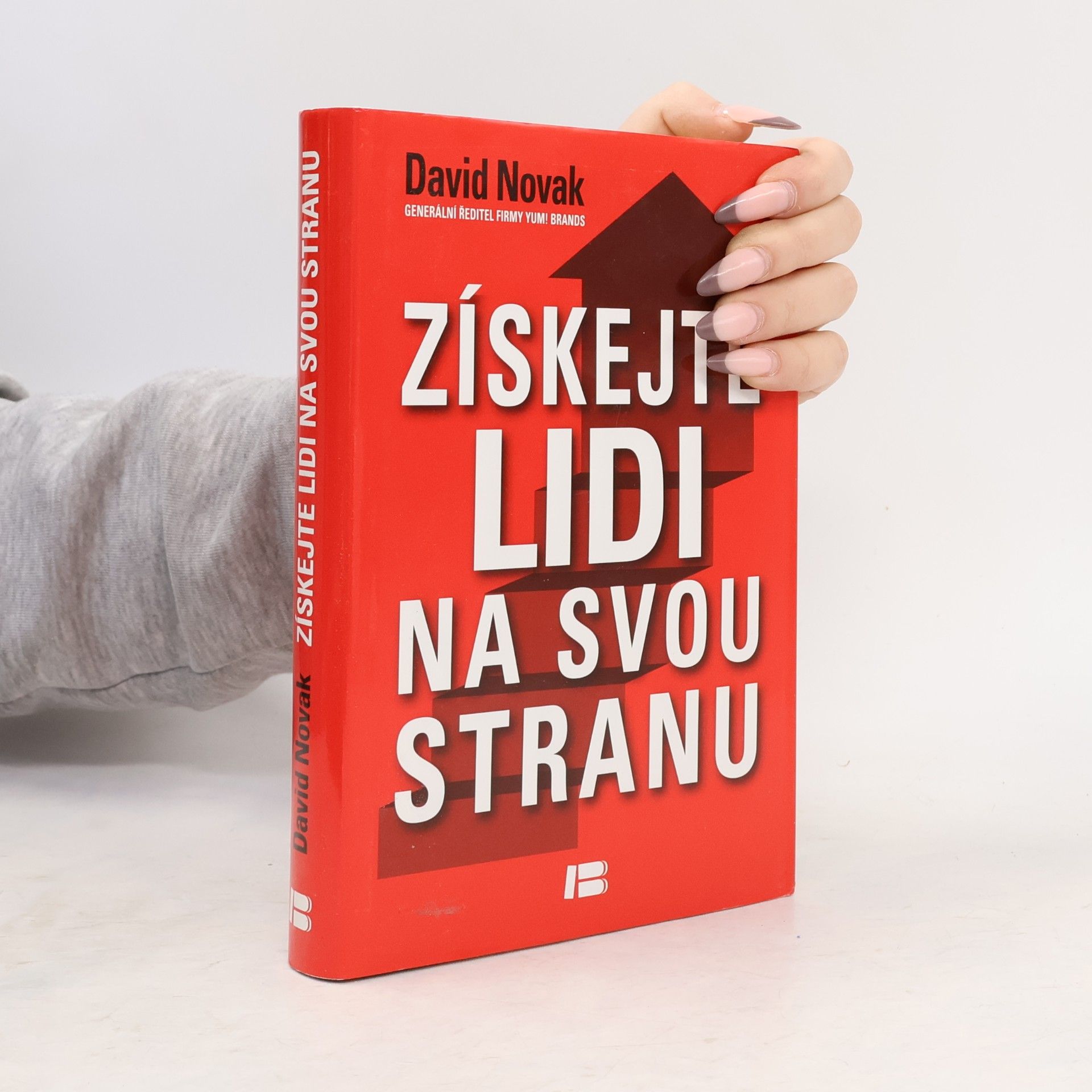 David Novák Získejte lidi na svou stranu: Jak s pomocí druhých dosáhnout velkých cílů
