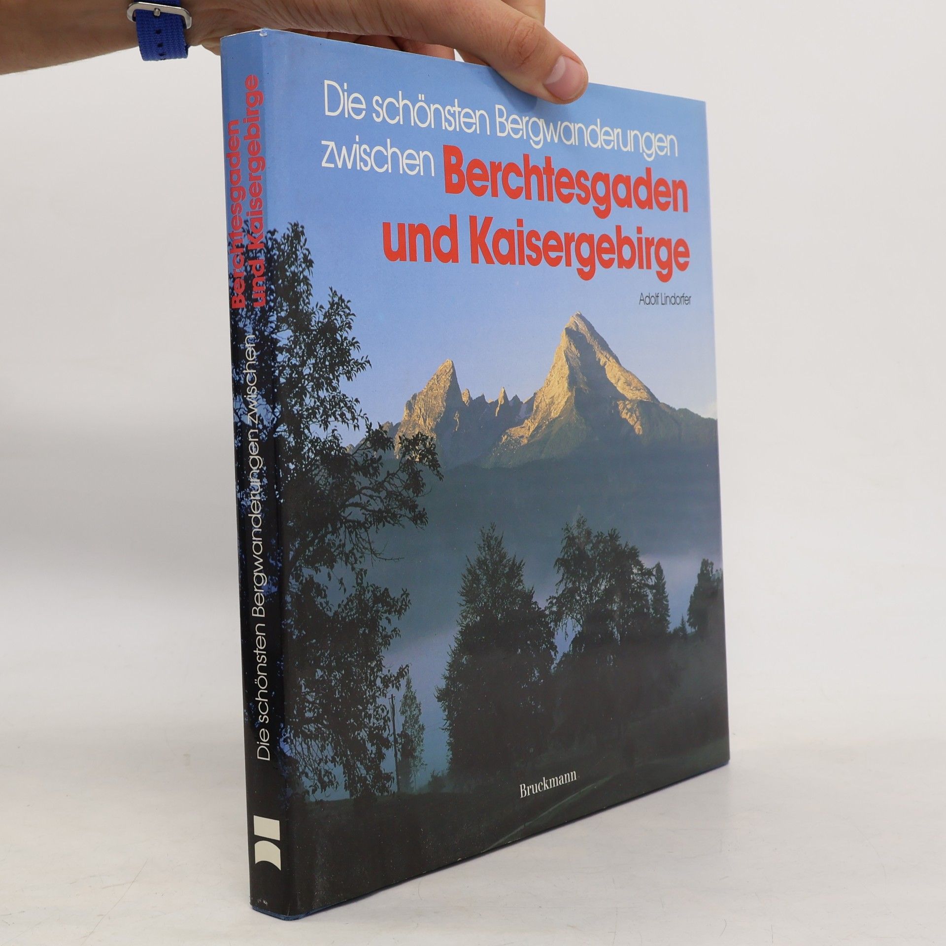 Die schönsten Bergwanderungen zwischen. Berchtesgaden und Kaisergebirge