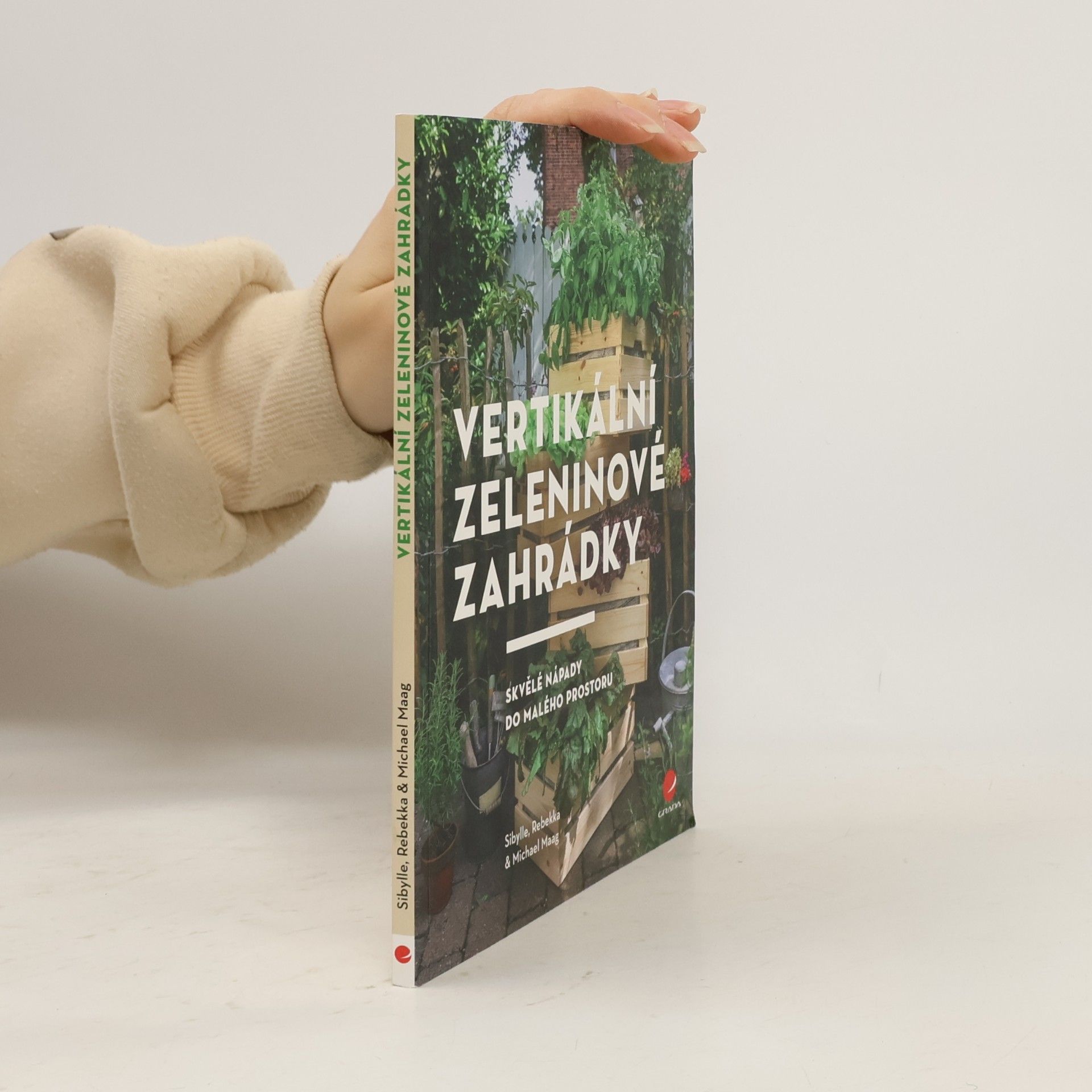 Sibylle K. Maag Vertikální zeleninové zahrádky