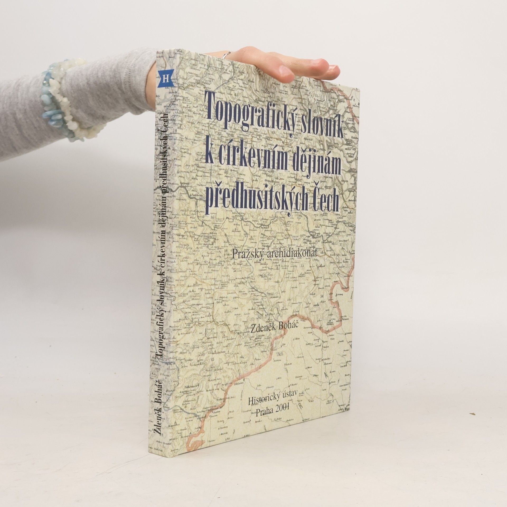 Zdeněk Boháč Topografický slovník k církevniḿ dějinám Čech
