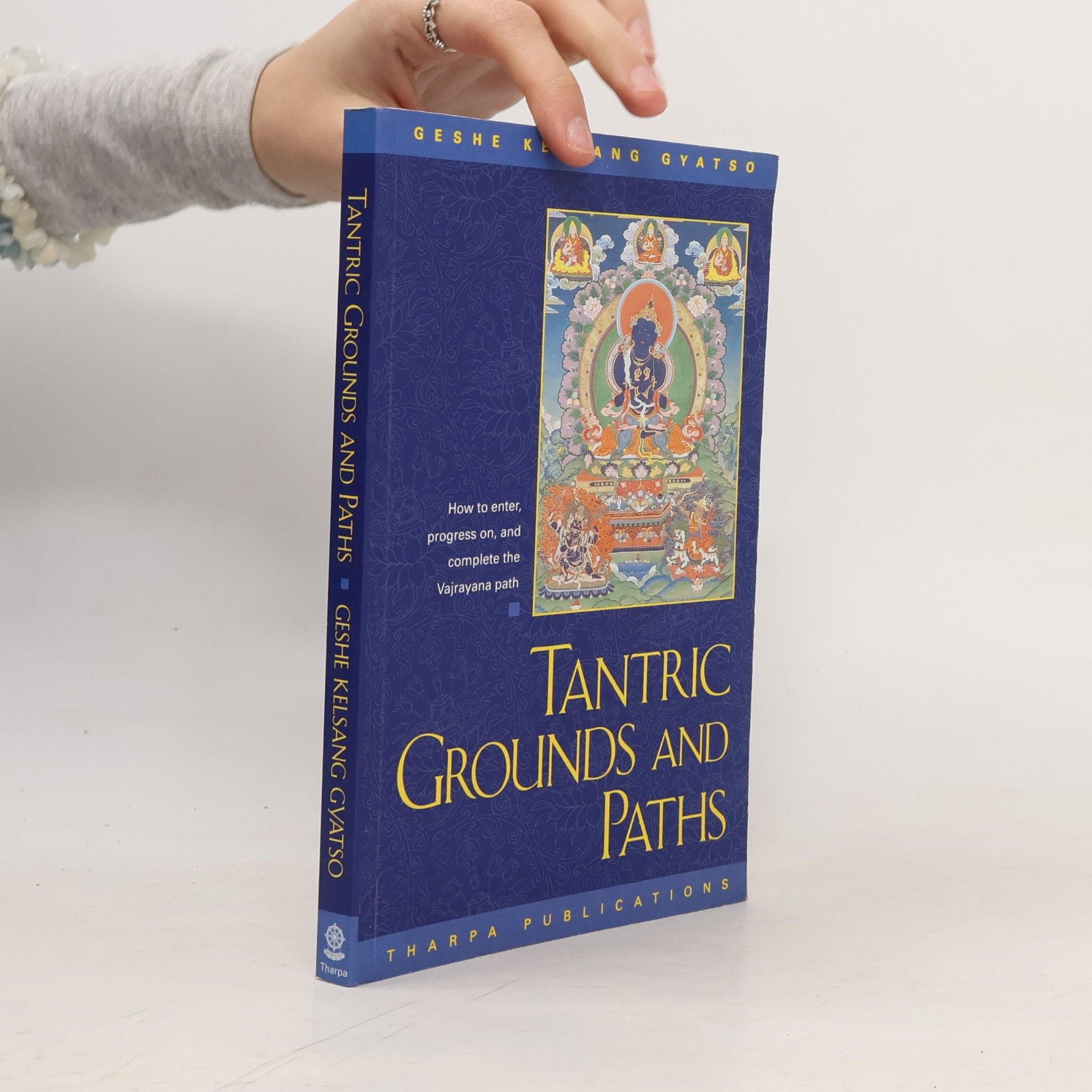 Kelsang Gyatso Tantric Grounds and Paths