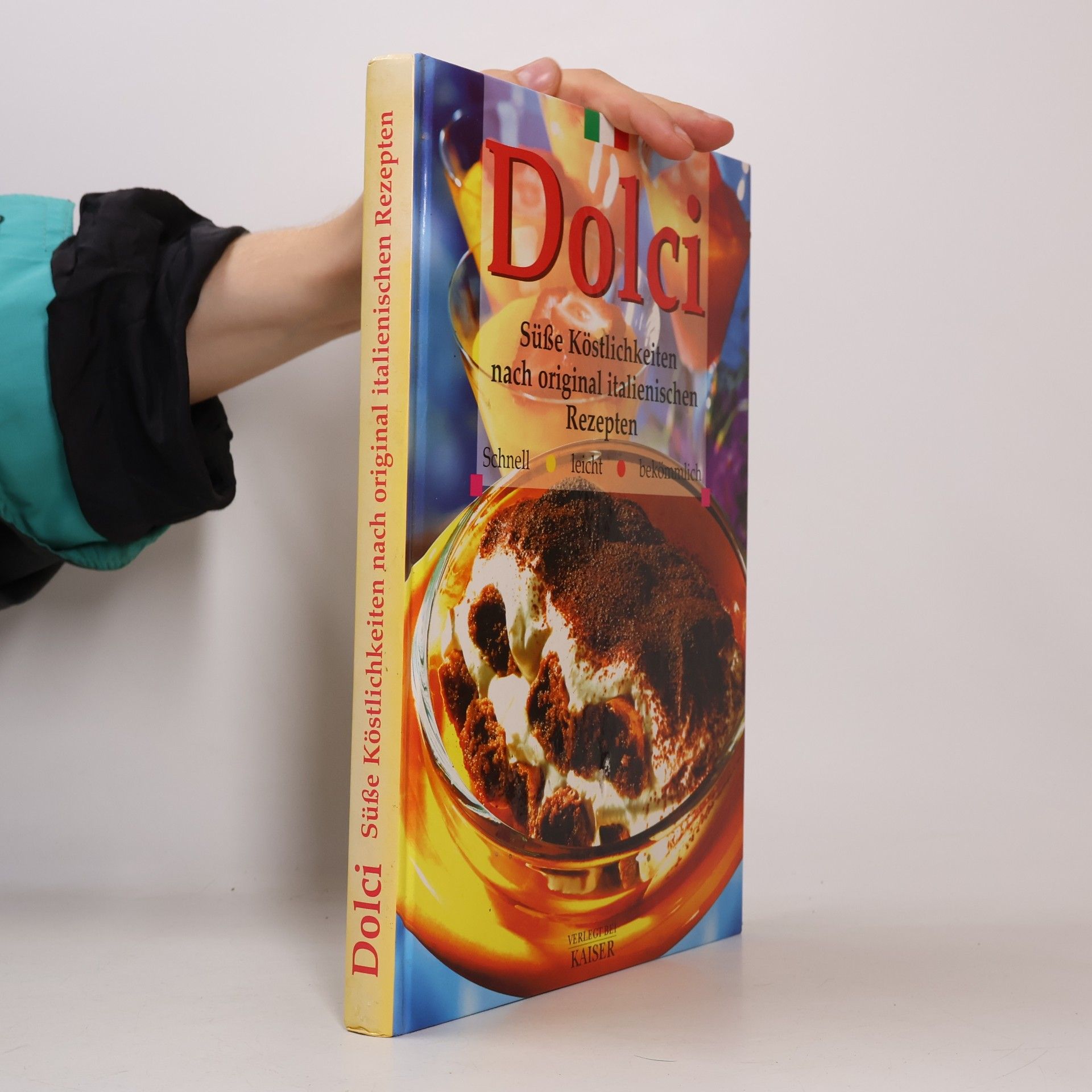 Kolektív autorov Dolci. Süße Köstlichkeiten nach original italienischen Rezepten