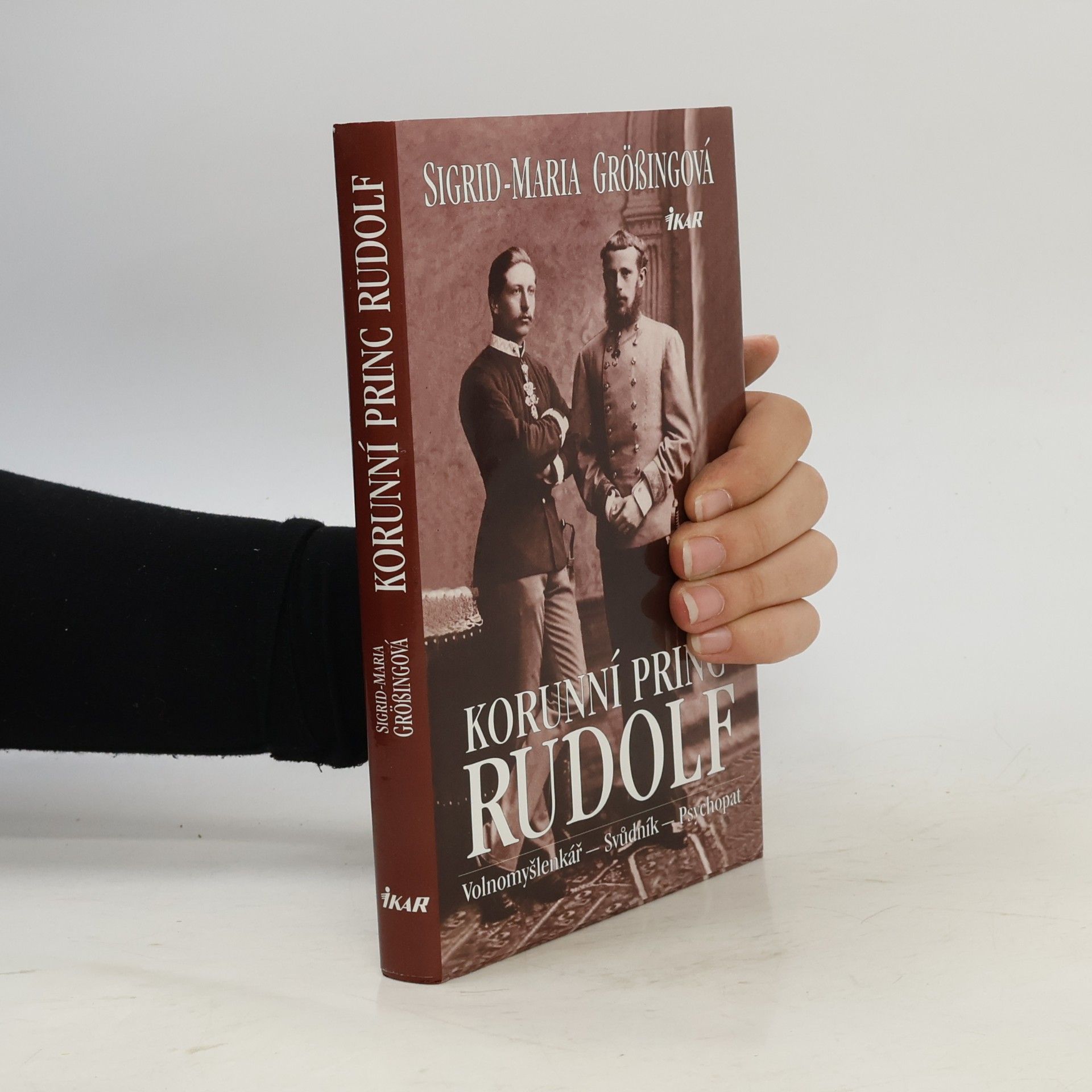 Korunní princ Rudolf: Volnomyšlenkář - svůdník - psychopat