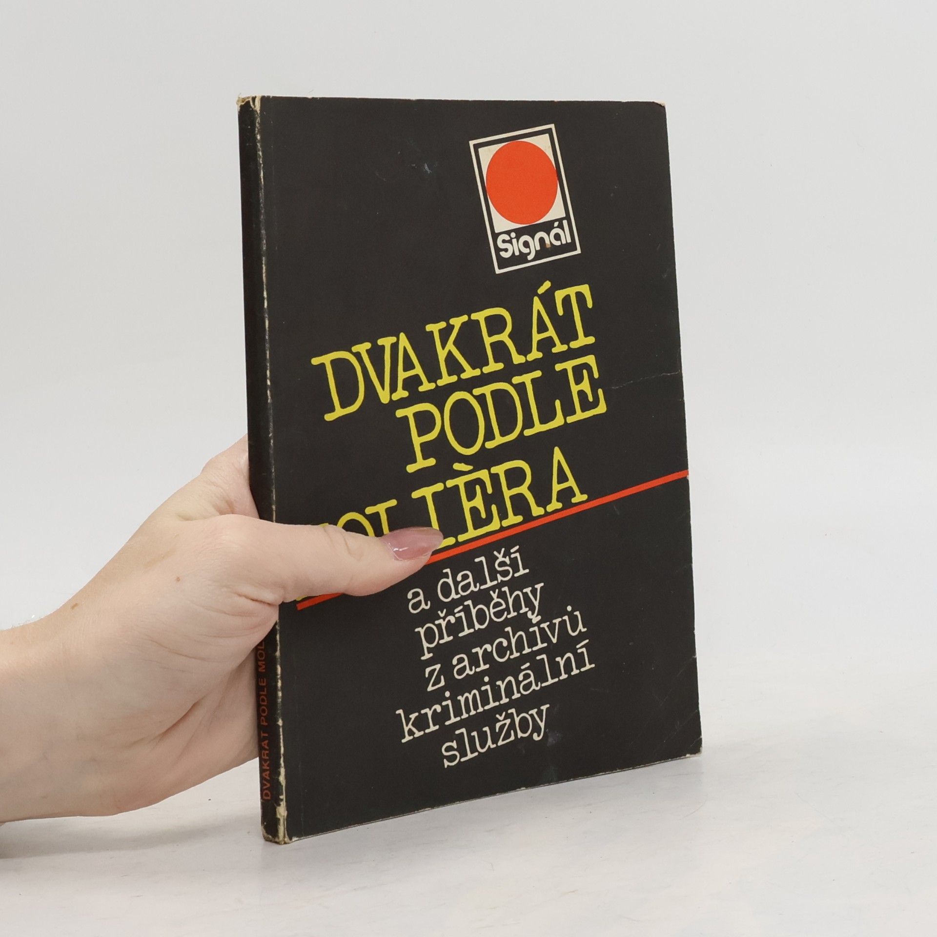 Dvakrát podle Molièra a další příběhy z archívů kriminální služby