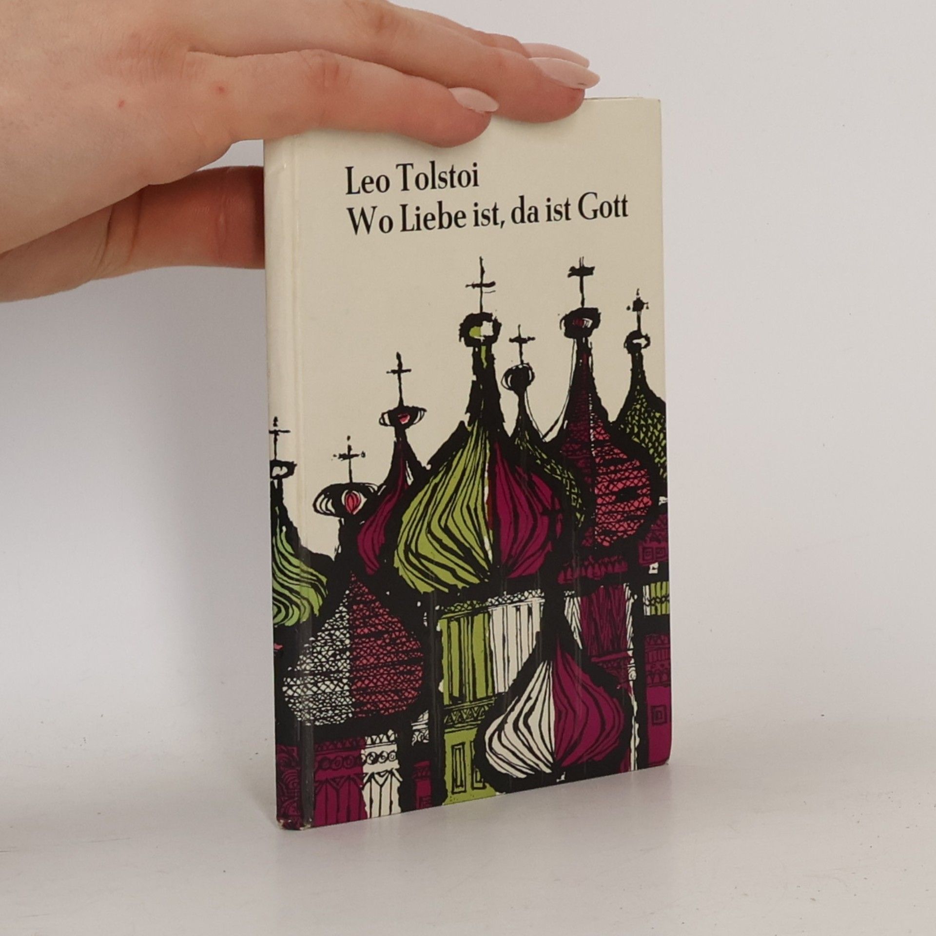 Lev Nikolajevitsj Tolstoj Wo Liebe ist, da ist Gott