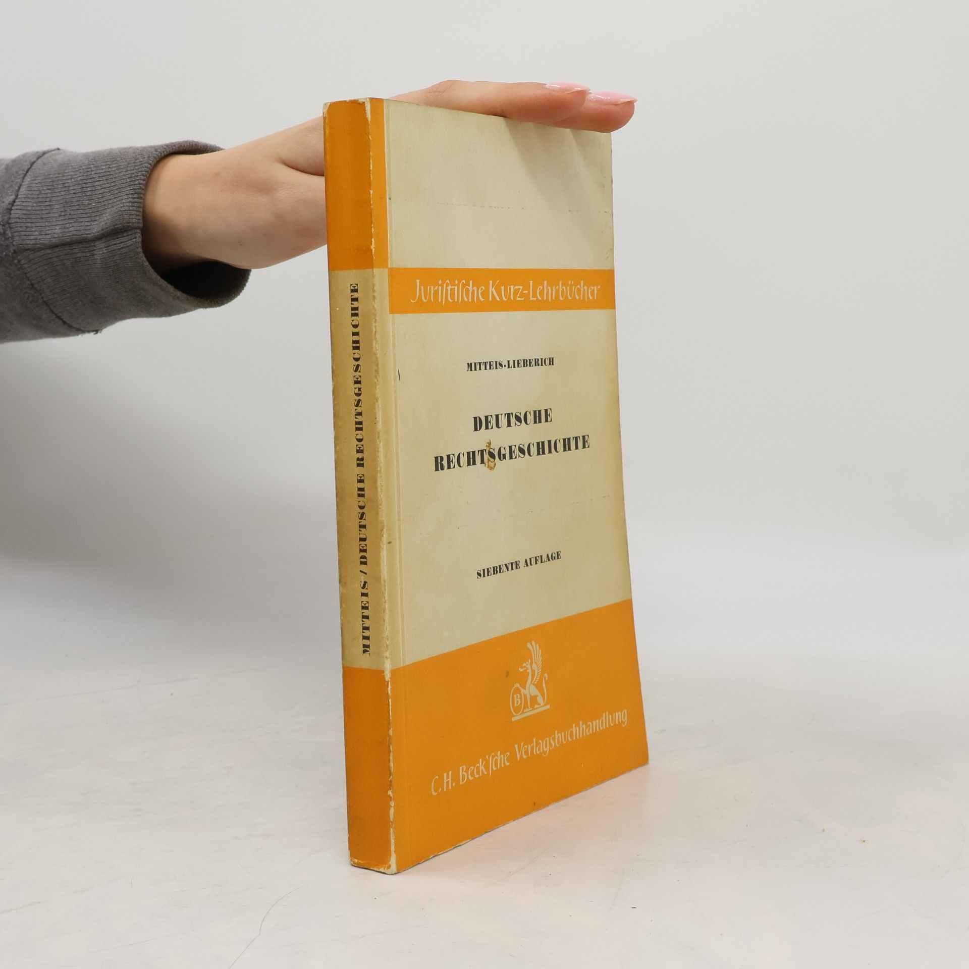 Heinrich Mitteis Deutsche Rechtsgeschichte: Ein Studienbuch