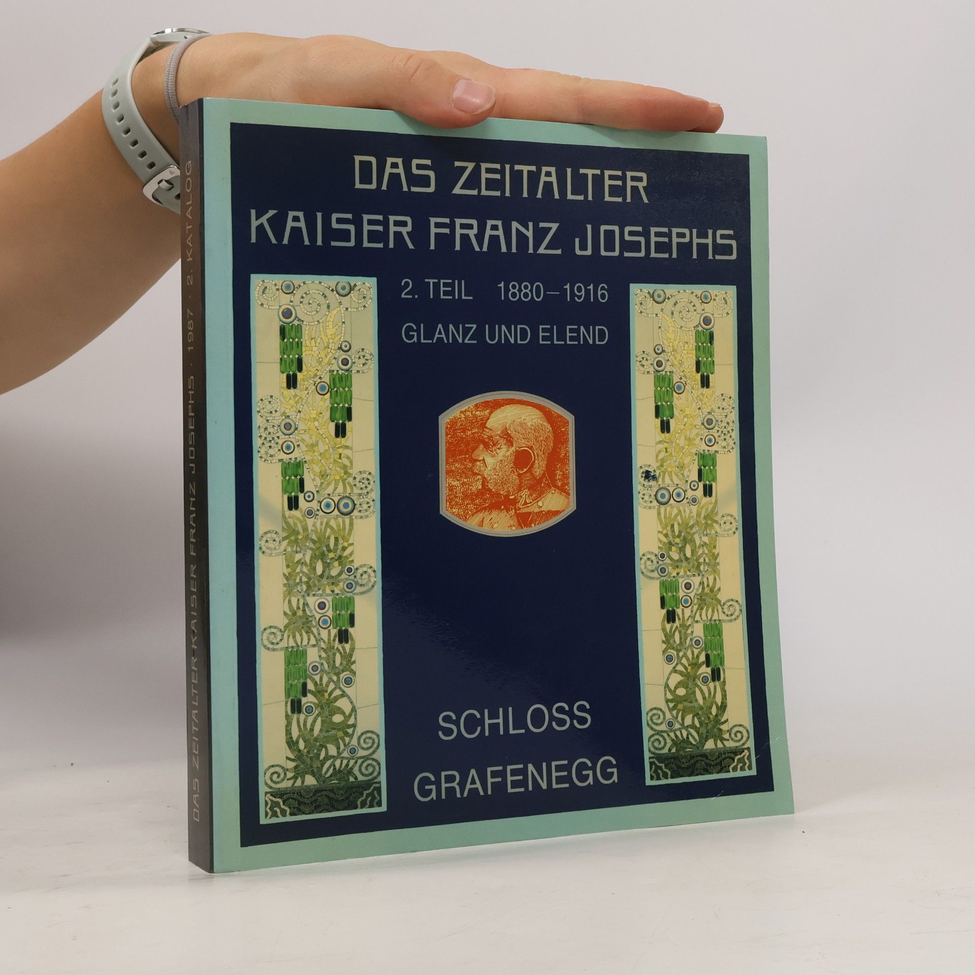 Autorenkollektiv Das Zeitalter Kaiser Franz Josephs 2. 1880-1916