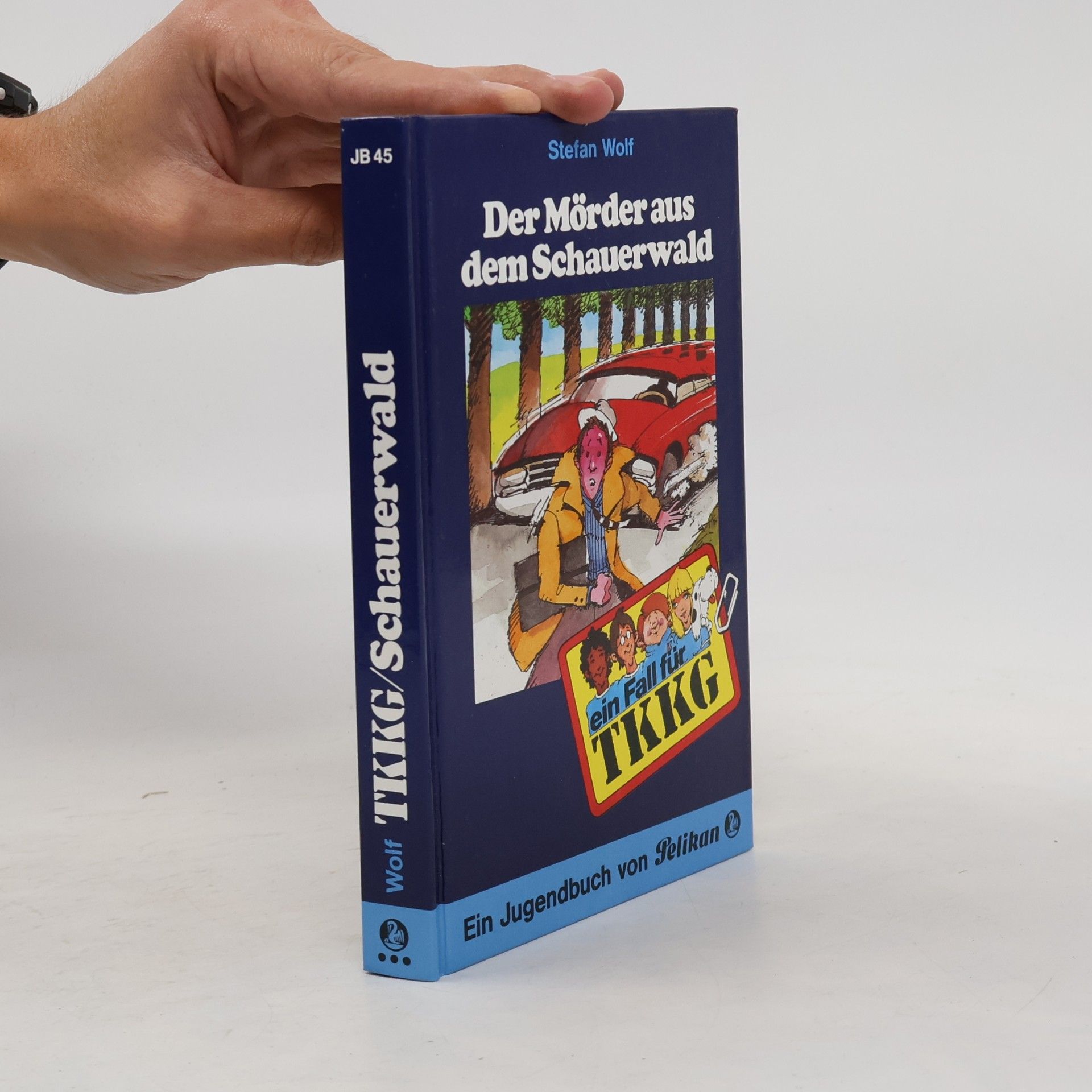 Stefan Wolf Ein Fall für TKKG, Bd.45, Der Mörder aus dem Schauerwald