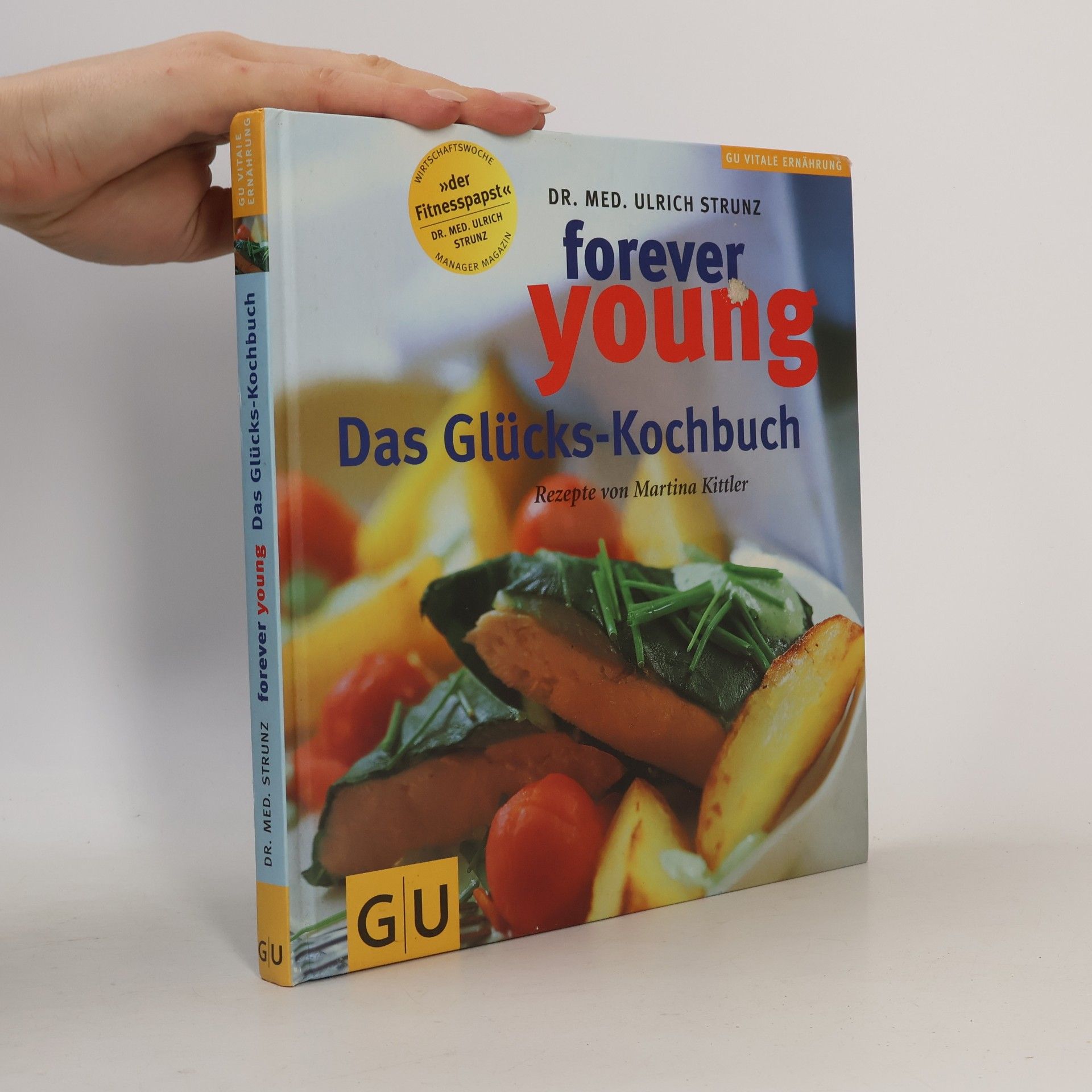 Ulrich Strunz Das Glücks-Kochbuch. Forever Young