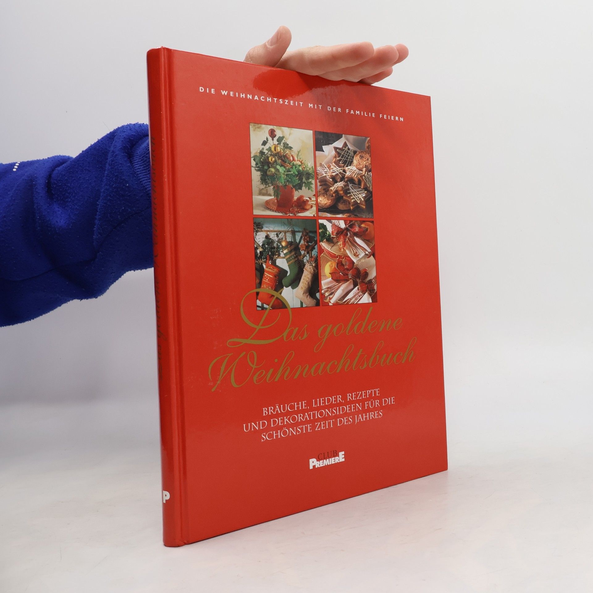 Beate Volmari Das goldene Weihnachtsbuch. Bräuche, Lieder, Rezepte und Dekorationsideen für die schönste Zeit des Jahres