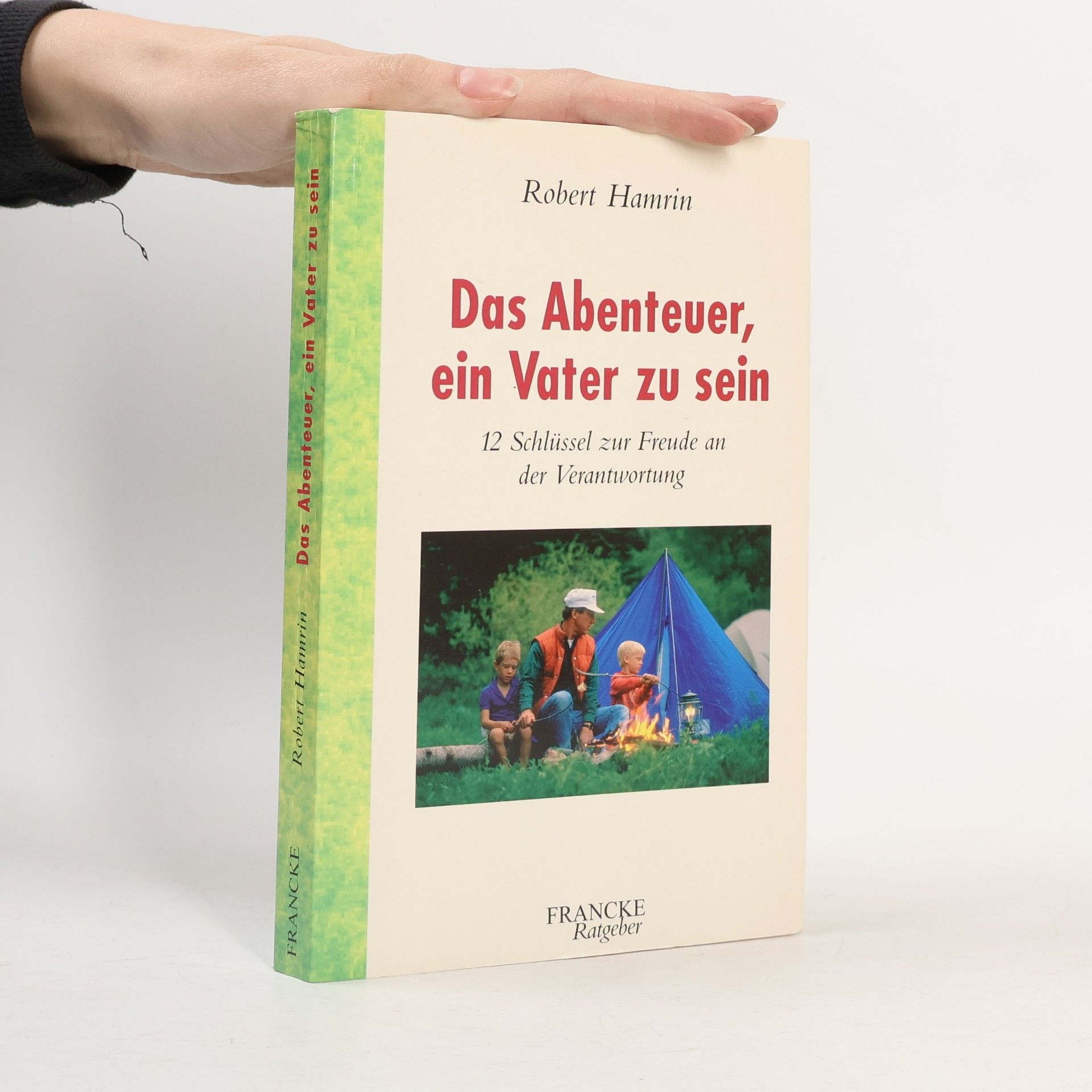Francke-Ratgeber: Das Abenteuer, ein Vater zu sein