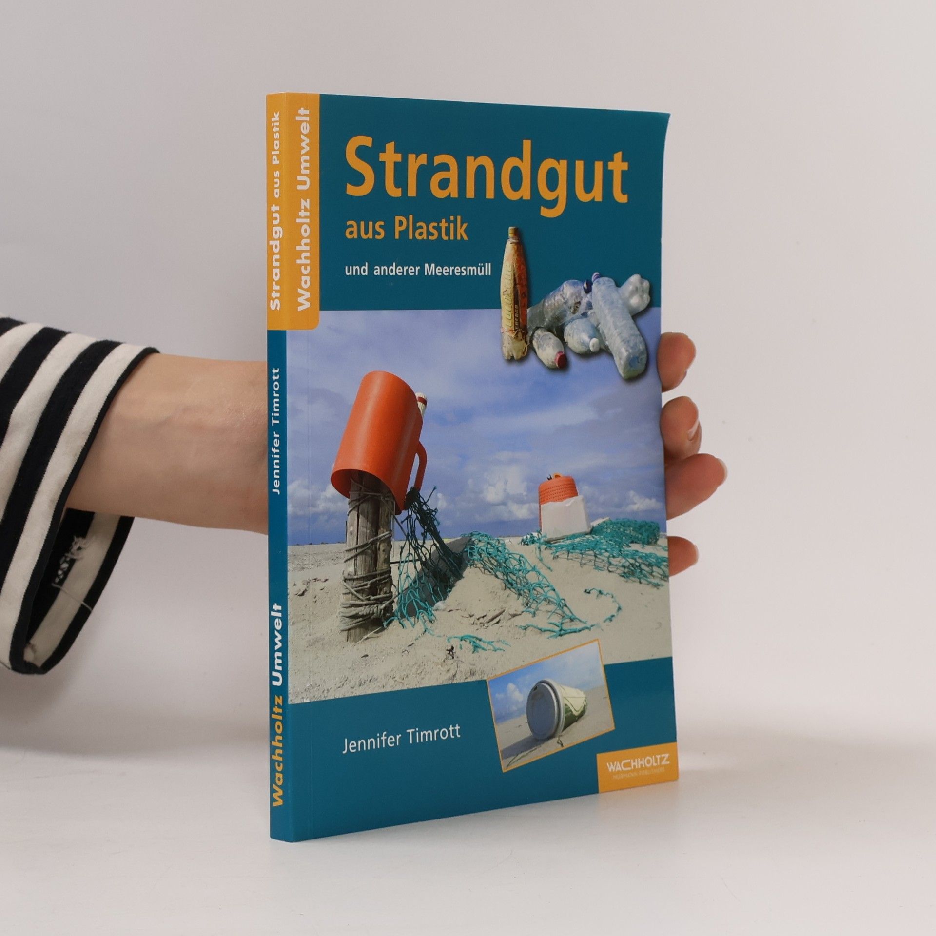 Jennifer Timrott Strandgut aus Plastik und anderer Meeresmüll