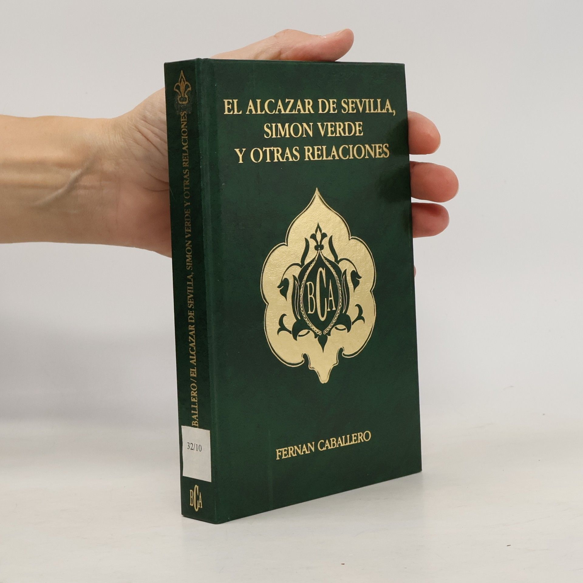 Biblioteca de la Cultura Andaluza - 49: El Alcázar de Sevilla, Simón Verde y otras relaciones