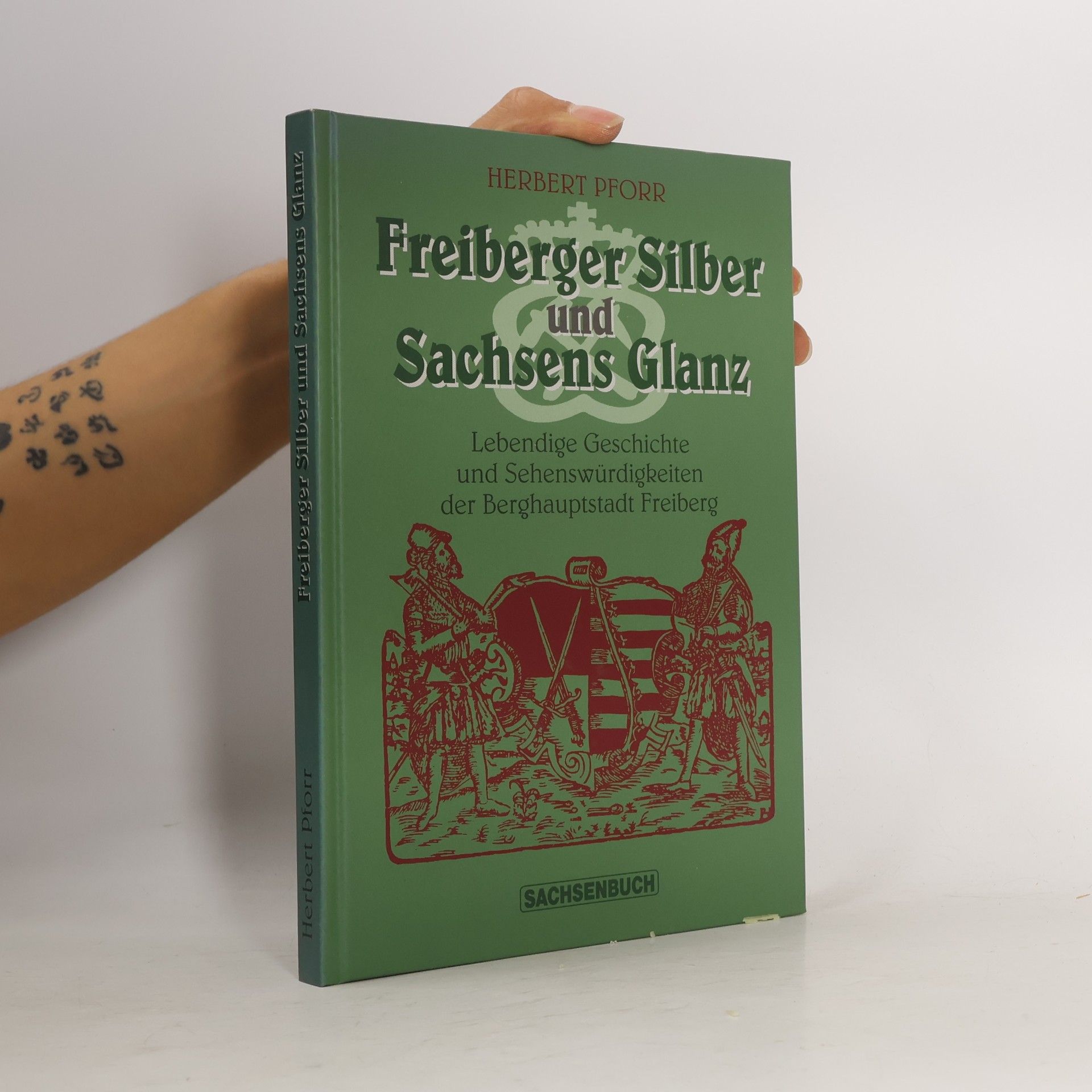 Herbert Pforr Freiberger Silber und Sachsens Glanz
