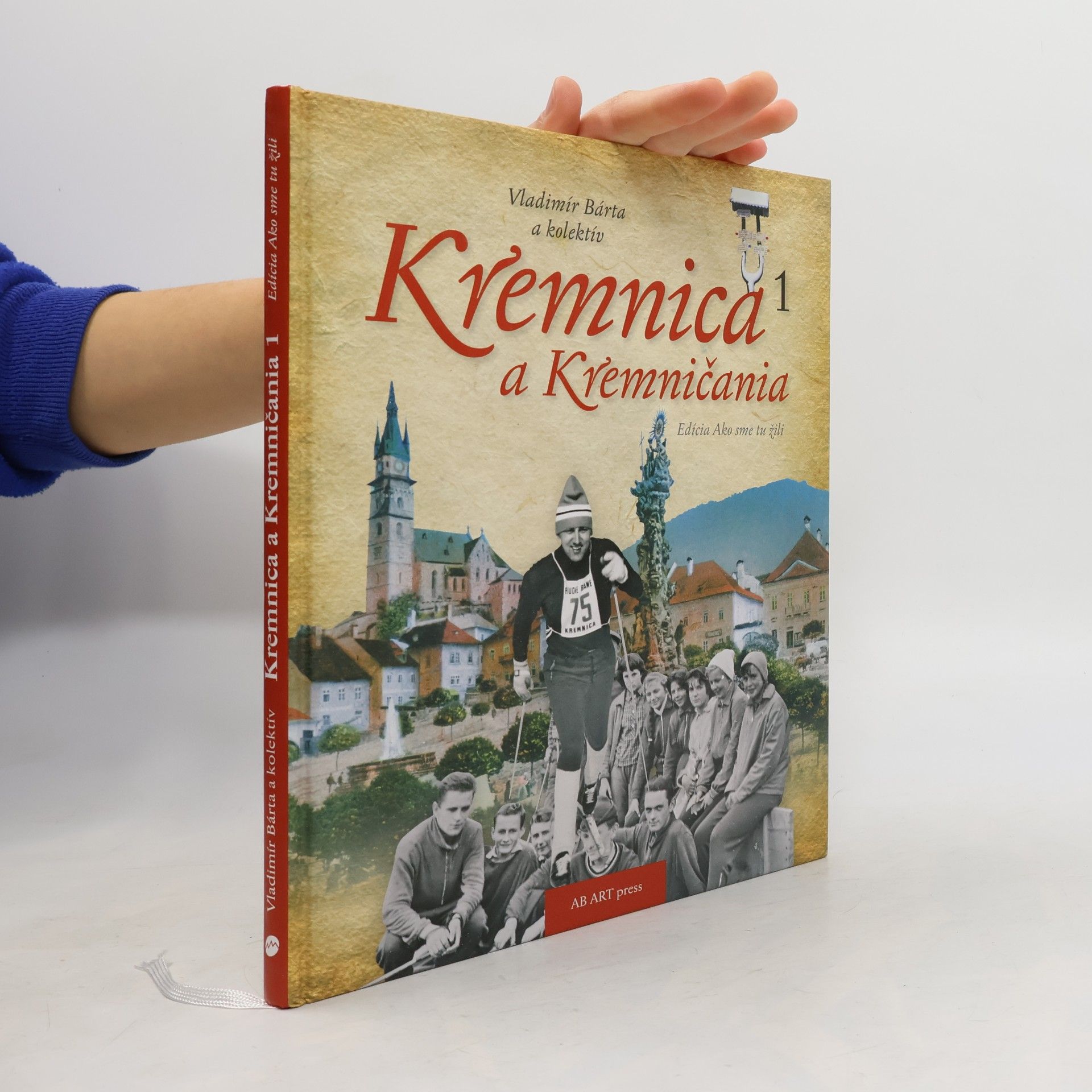 Vladimír Bárta Kremnica a Kremničania - Ako sme tu žili 1