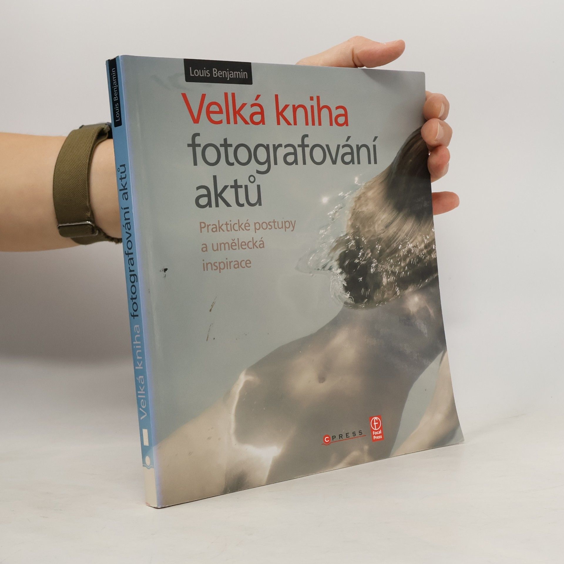 Velká kniha fotografování aktů : praktické postupy a umělecká inspirace