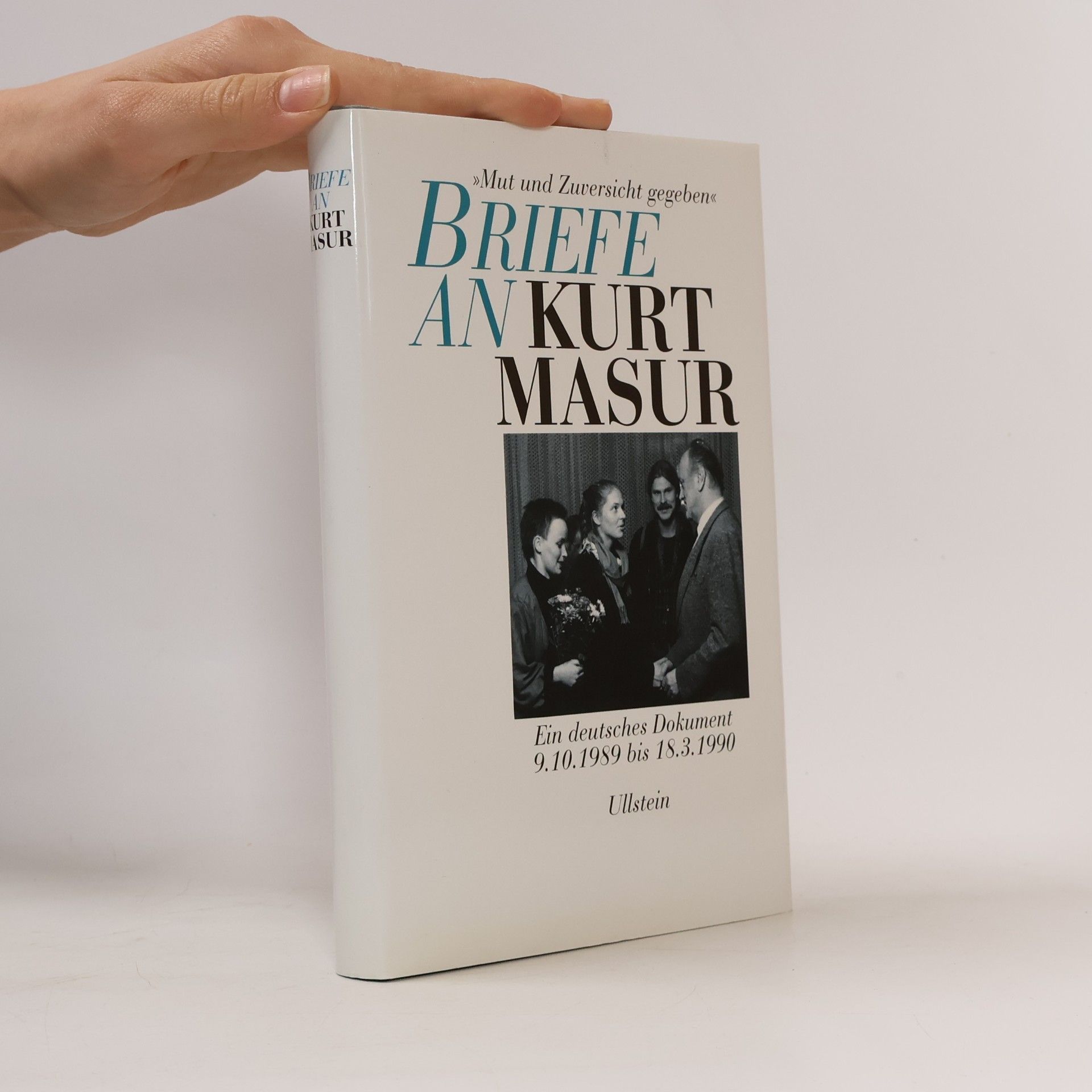 Kurt Masur Briefe an Kurt Masur, 9. Oktober 1989 bis 18. März 1990