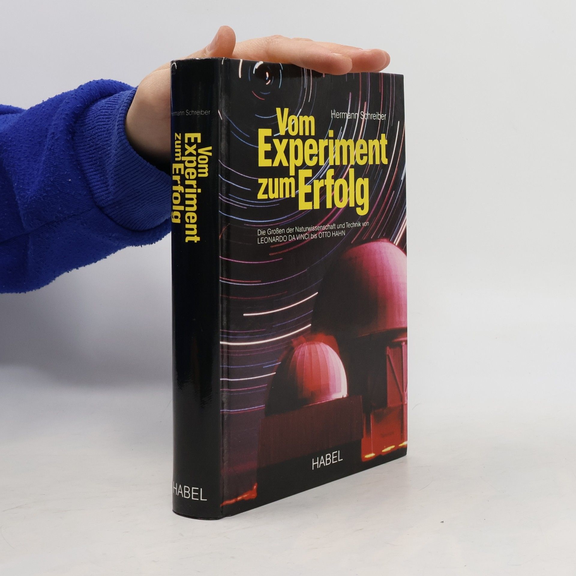 Hermann Schreiber Vom Experiment zum Erfolg