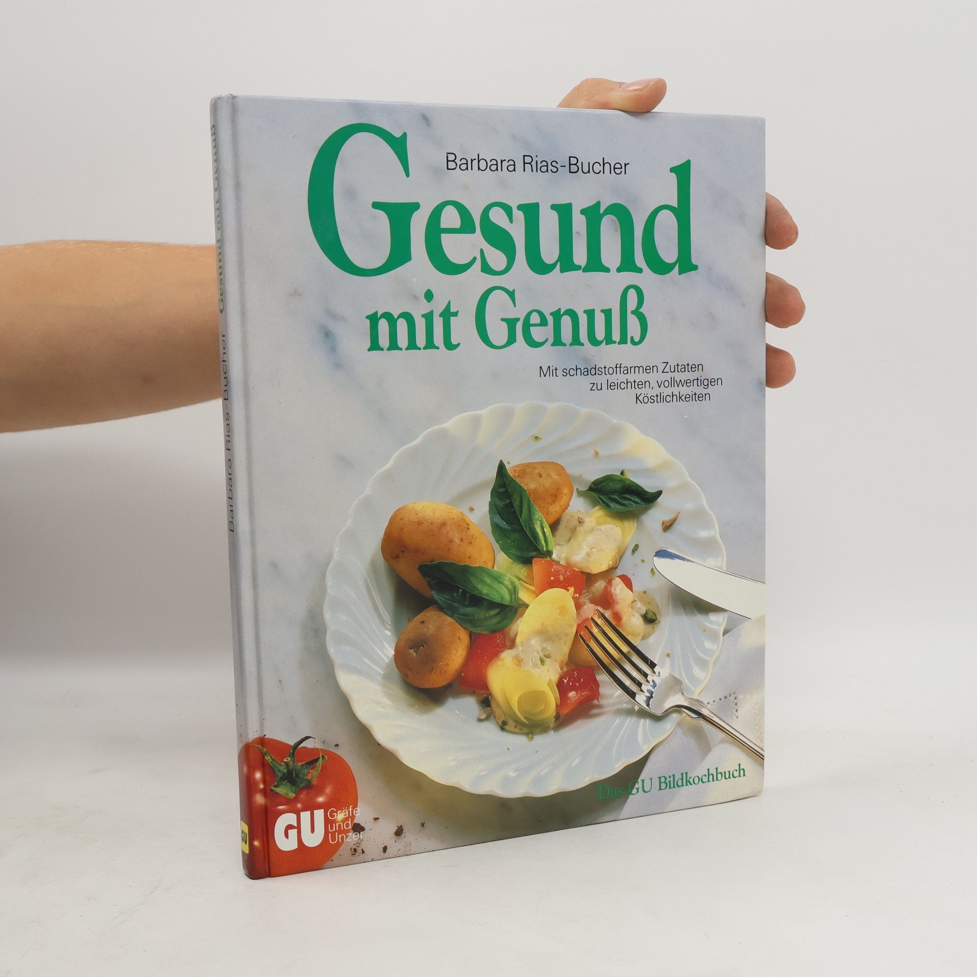 Gesund mit Genuss. Das GU Bildkochbuch