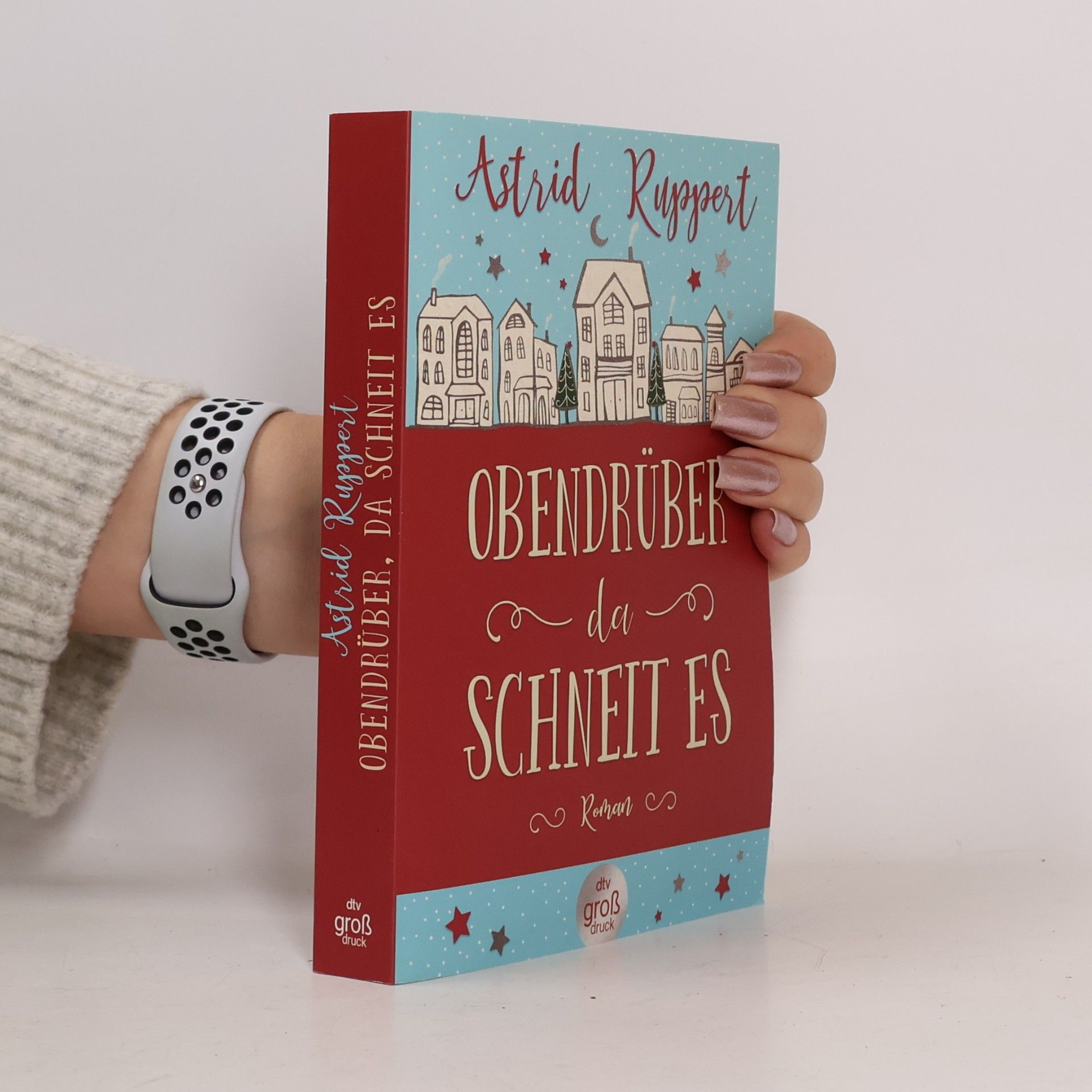 Astrid Ruppert Obendrüber, da schneit es