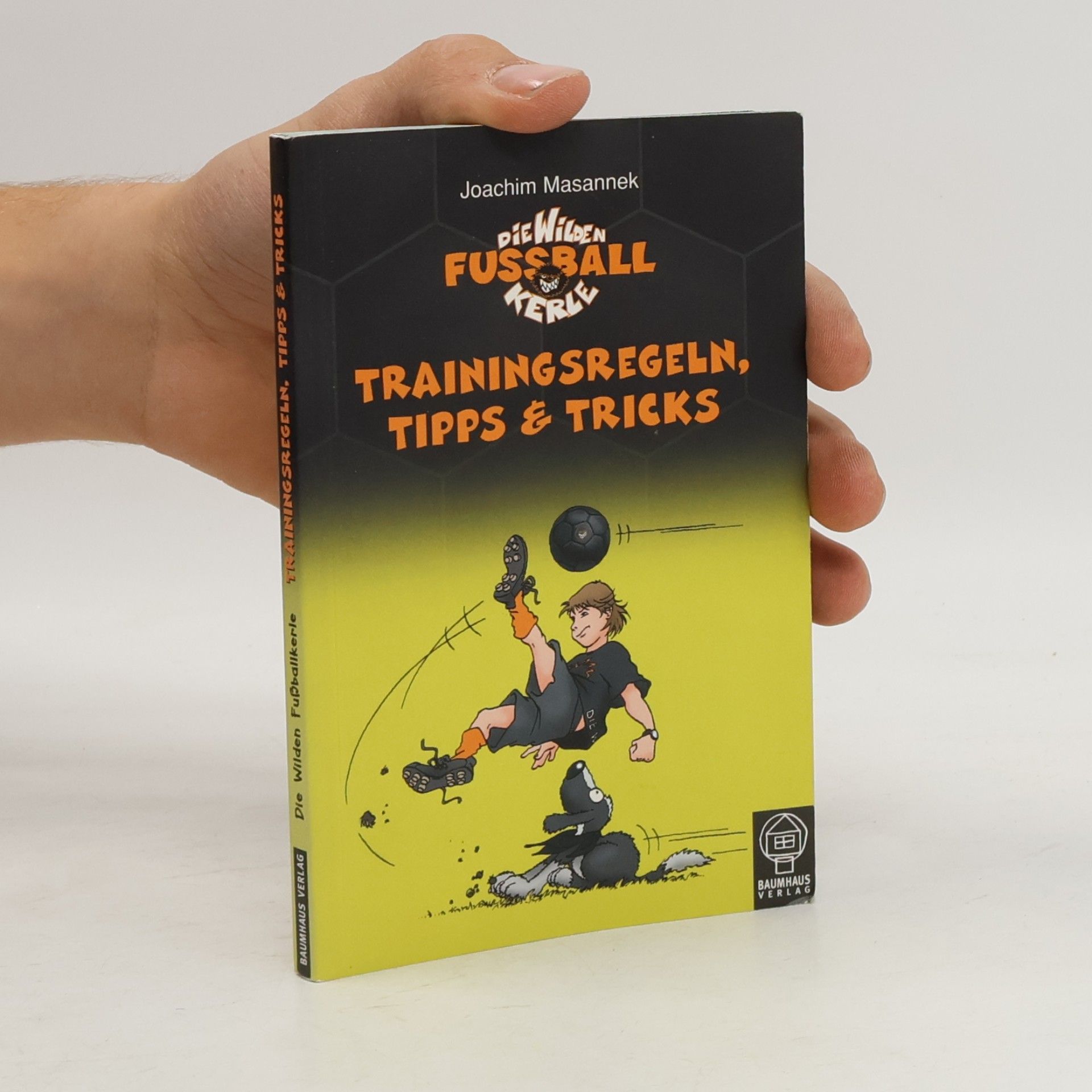 Die wilden Fußballkerle. Trainingsregeln, Tipps & Tricks