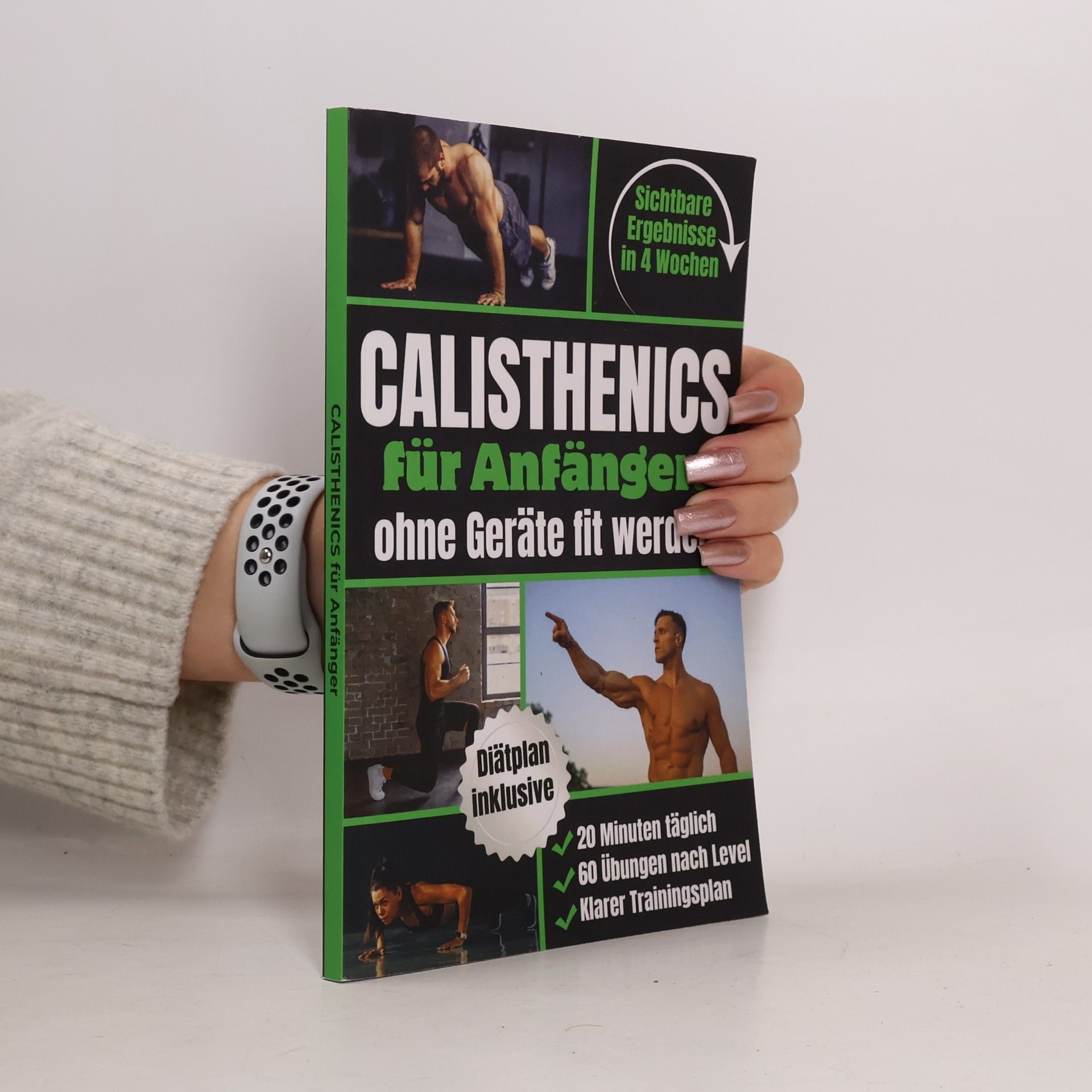 Calisthenics für Anfänger – Ohne Geräte fit werden: In 4 Wochen Zuhause sichtbare Ergebnisse erzielen | Muskelaufbau mit 20 Min. täglich, 60 Übungen nach Leveln & einem klaren Schritt-für-Schritt-Plan