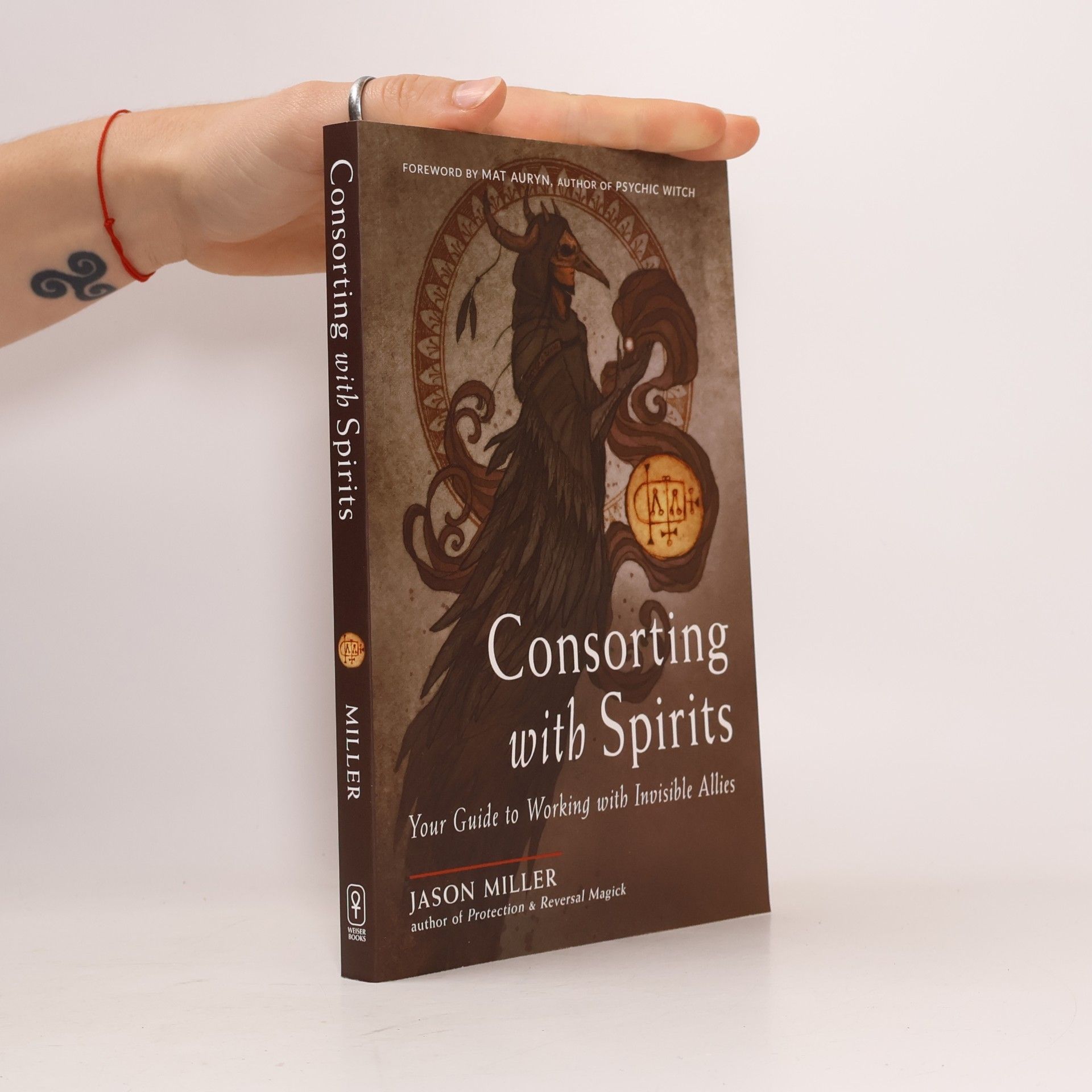 Jason Miller Consorting with Spirits: Your Guide to Working with Invisible Allies