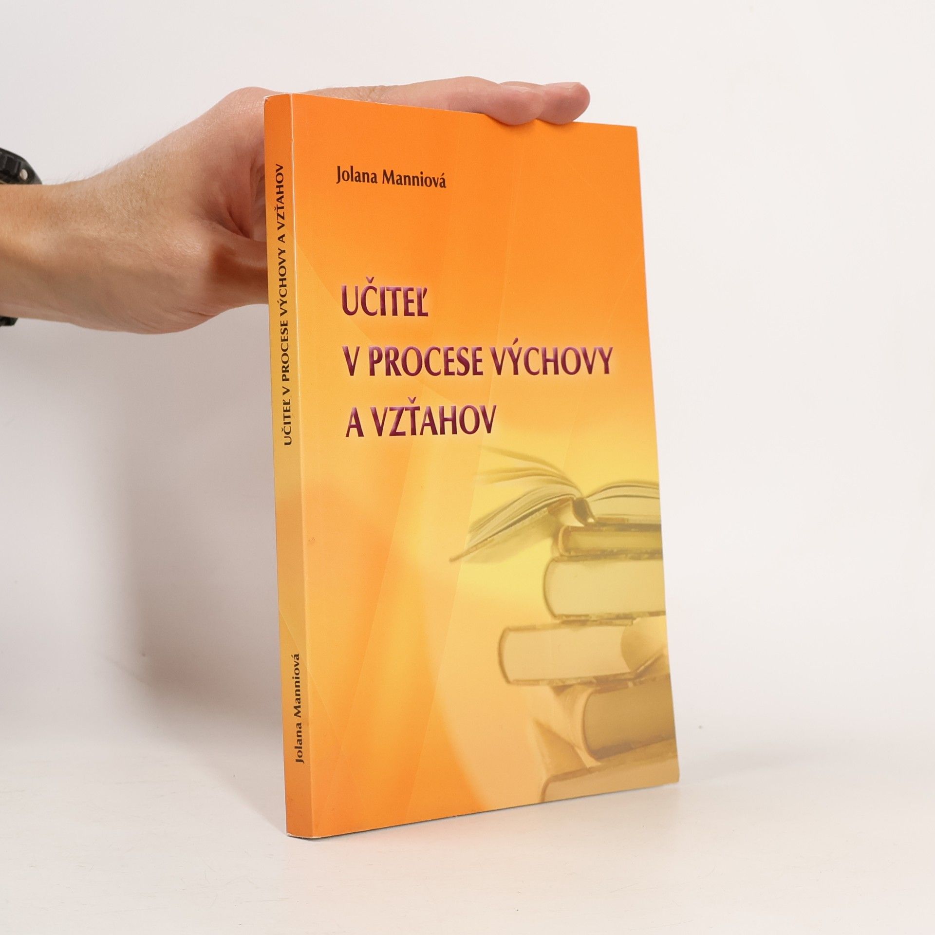 Jolana Manniová Učiteľ v procese výchovy a vzťahov