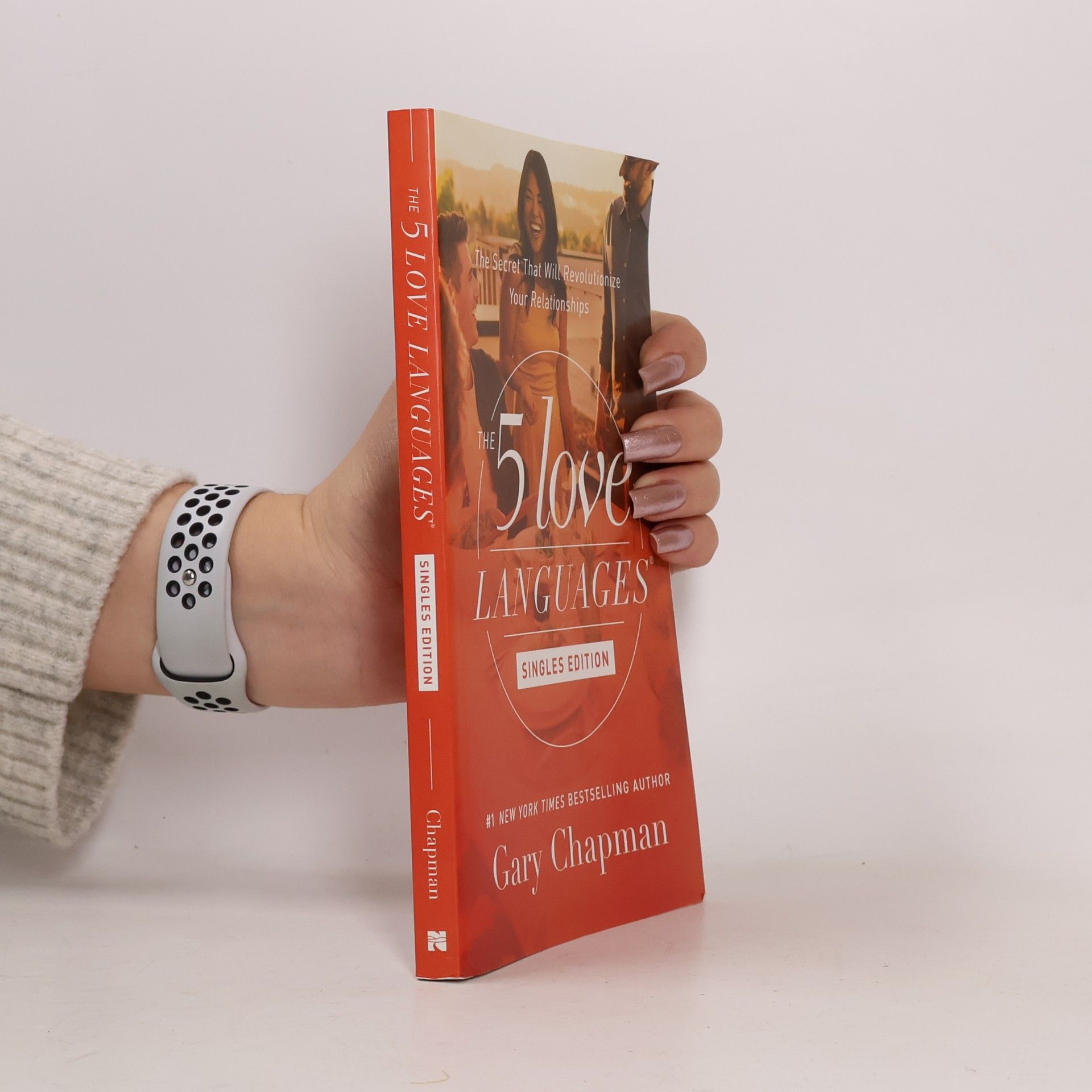 Gary Chapman The 5 love languages : singles edition : the secret that will revolutionize your relationships