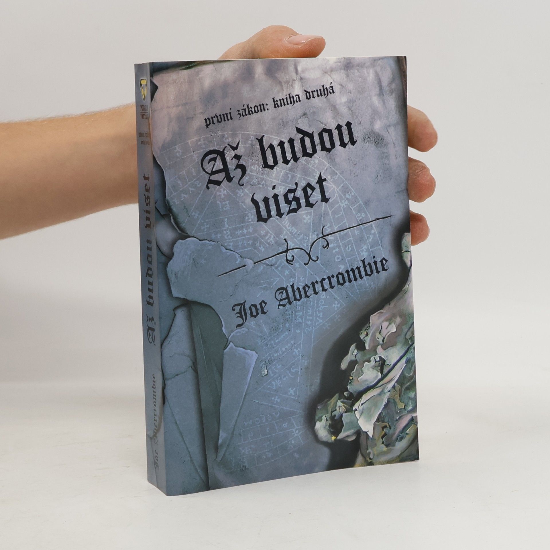 Joe Abercrombie První zákon. Kniha druhá, Až budou viset