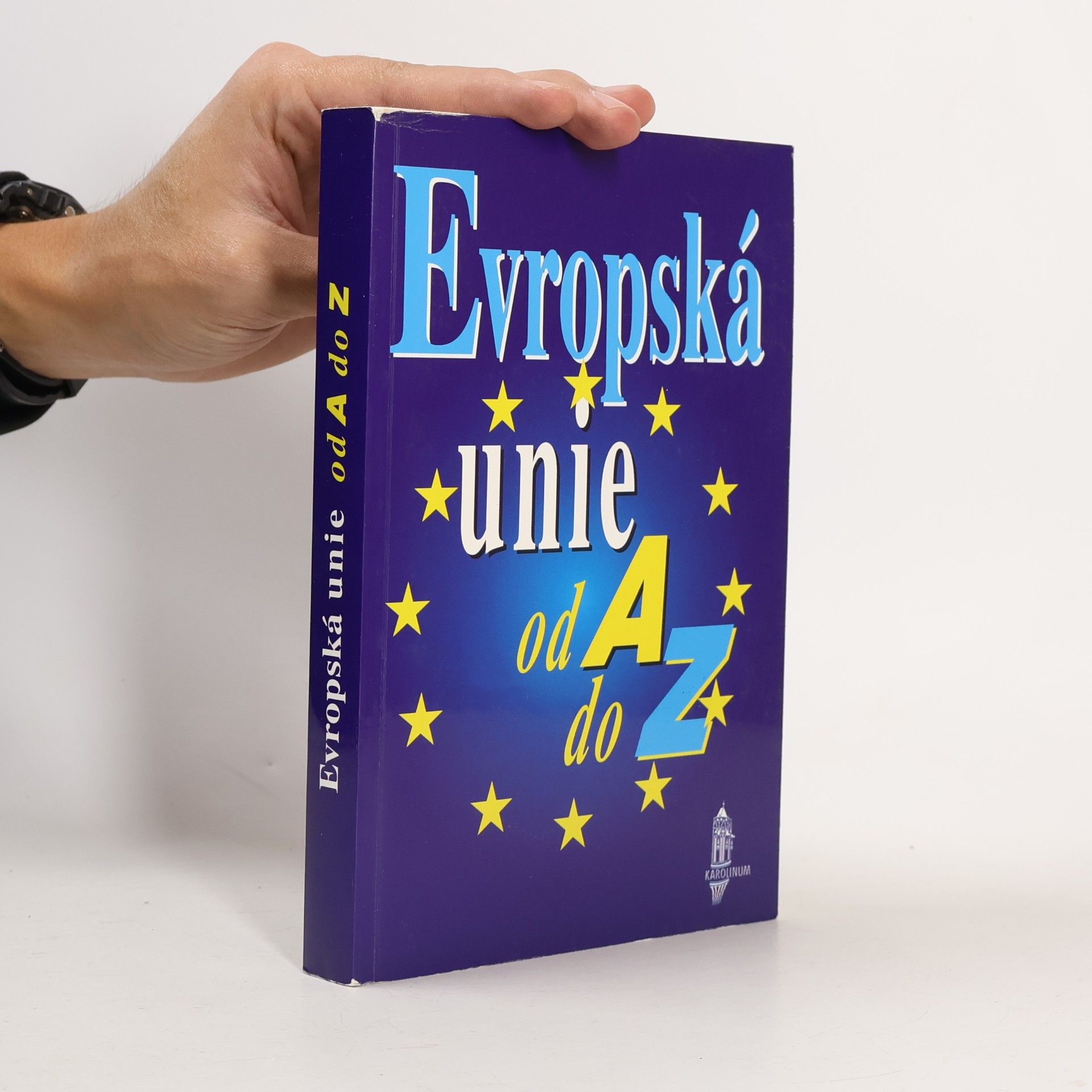 Evropská unie od A do Z. Příručka evropské integrace
