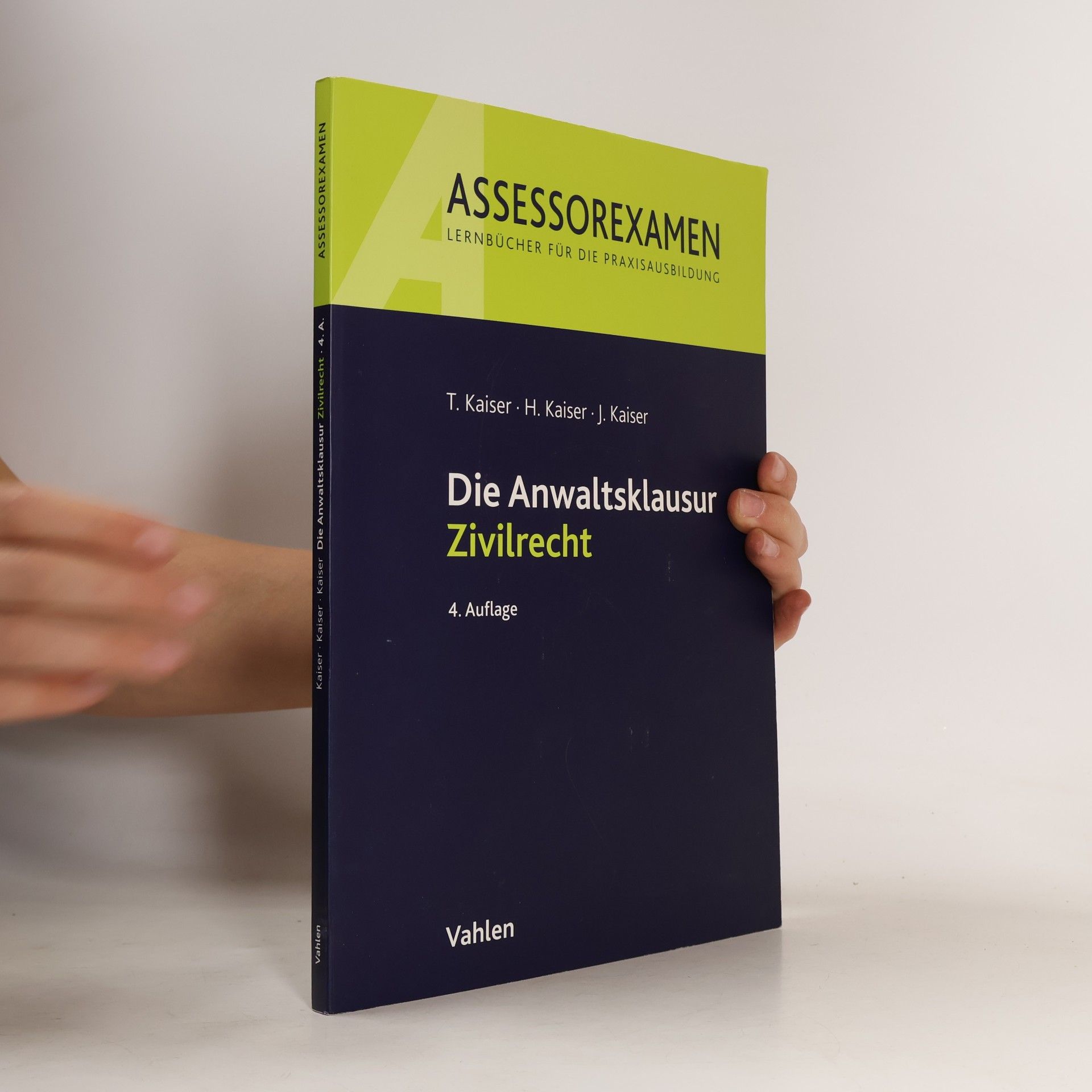 Torsten Kaiser Die Anwaltsklausur Zivilrecht - 4. Auflage