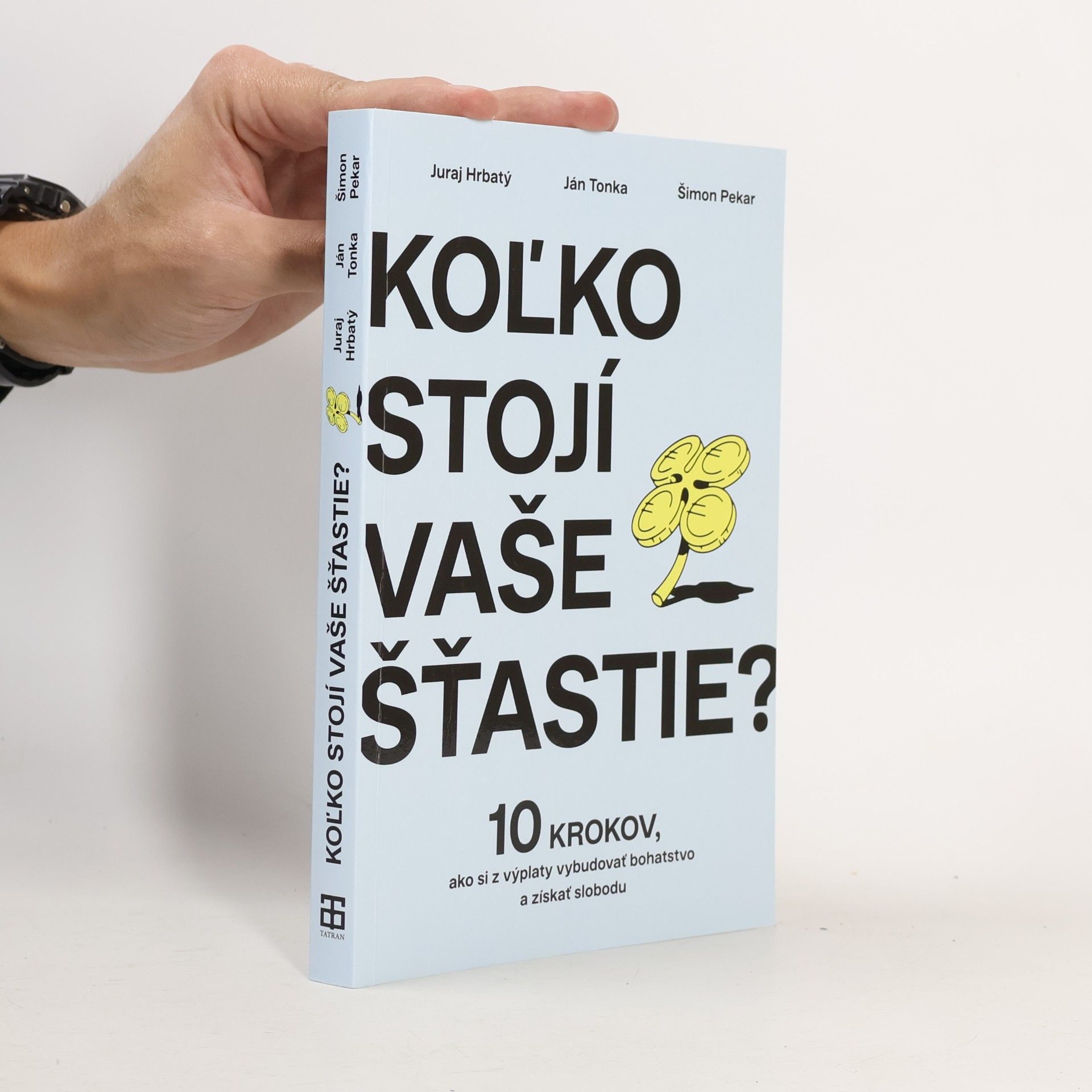 Juraj Hrbatý Koľko stojí vaše šťastie?