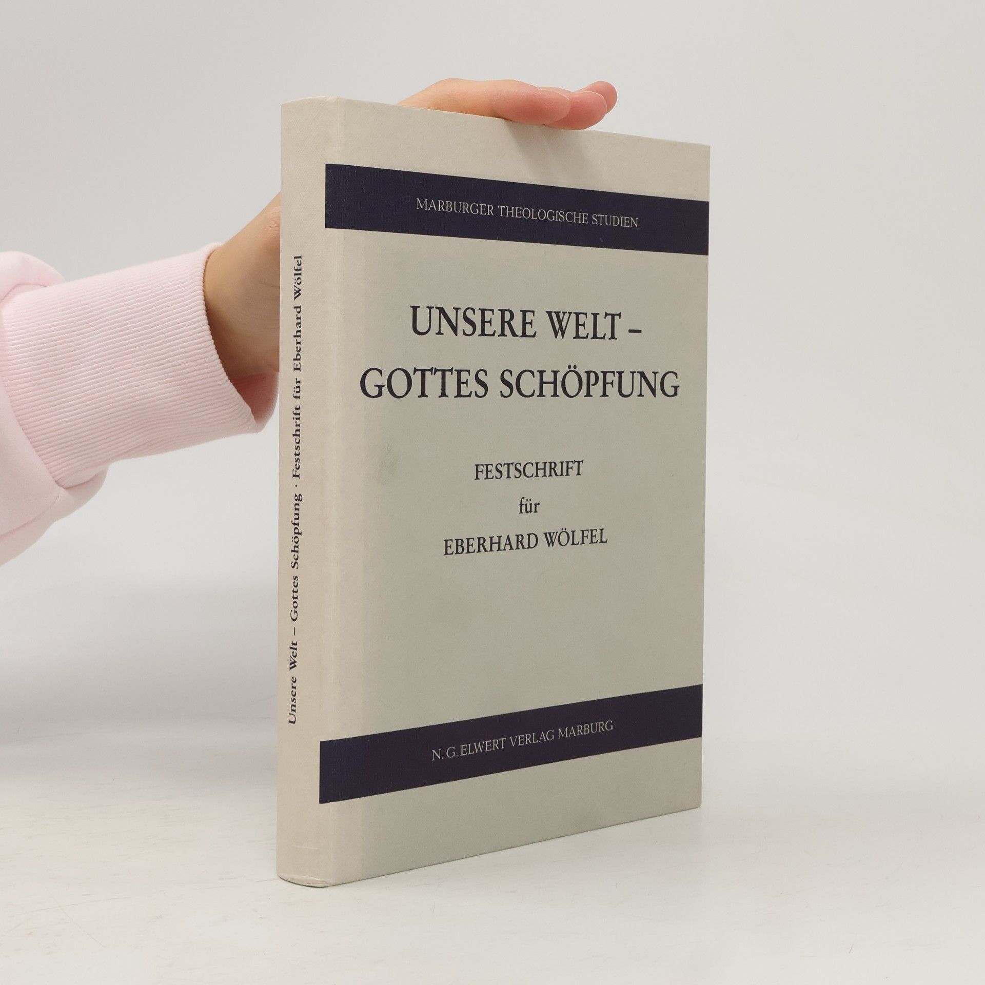 Marburger Theologische Studien: Unsere Welt - Gottes Schöpfung