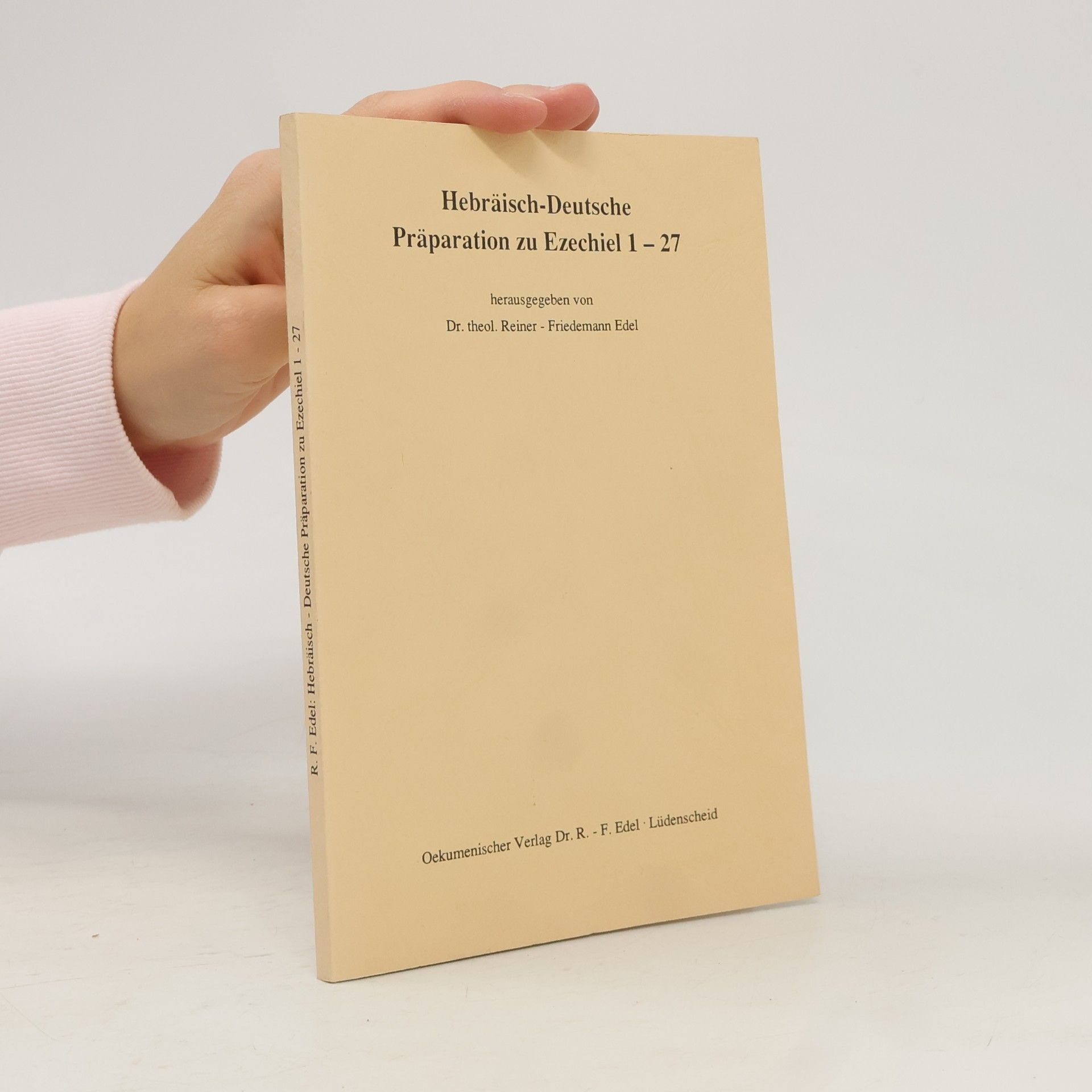 Sprachliche Hilfen zur Bibel im Urtext: Hebräisch-Deutsche Präparation zu Ezechiel 1-27
