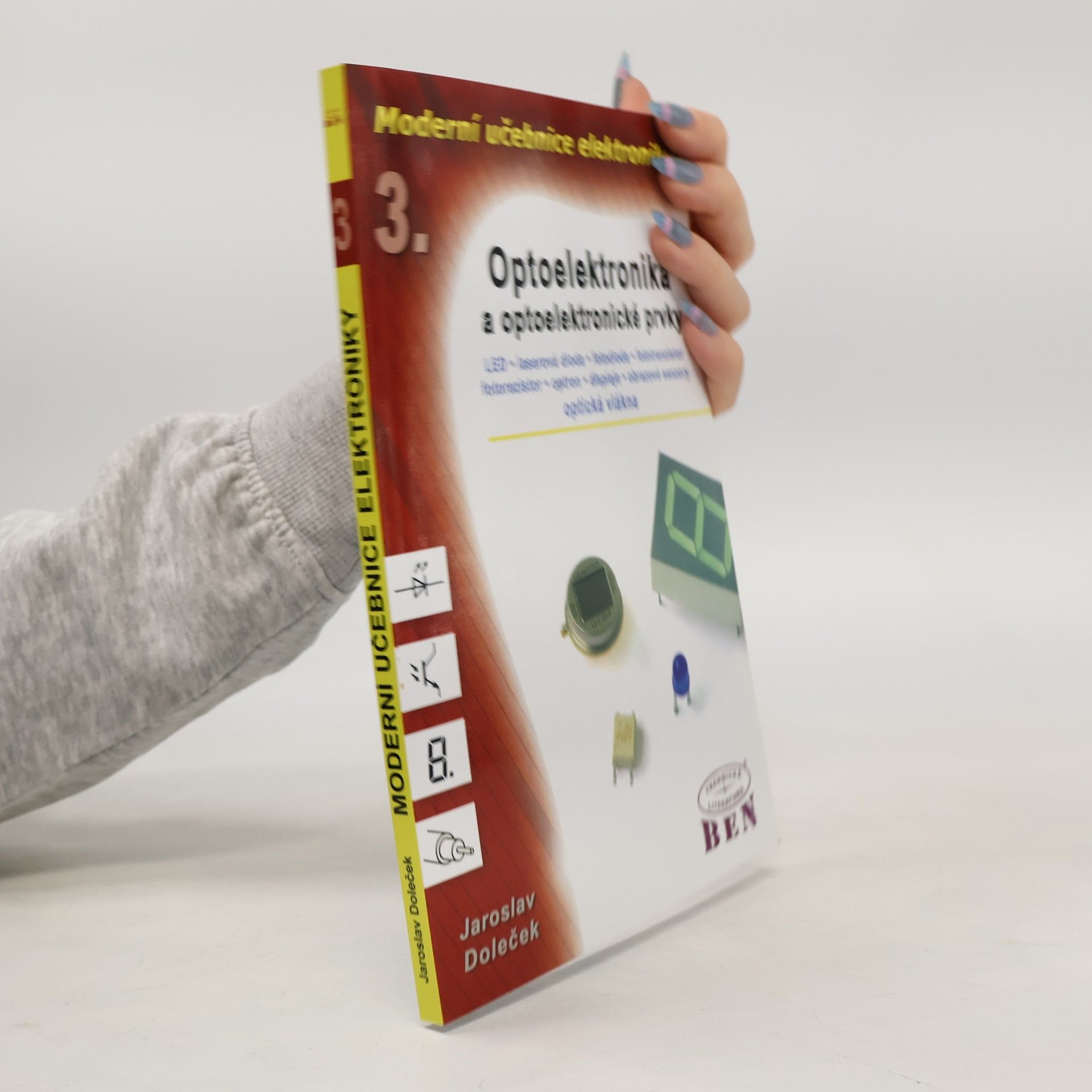 Jaroslav Doleček Moderní učebnice elektroniky 3.díl: Optoelektronika a optoelektronické prvky