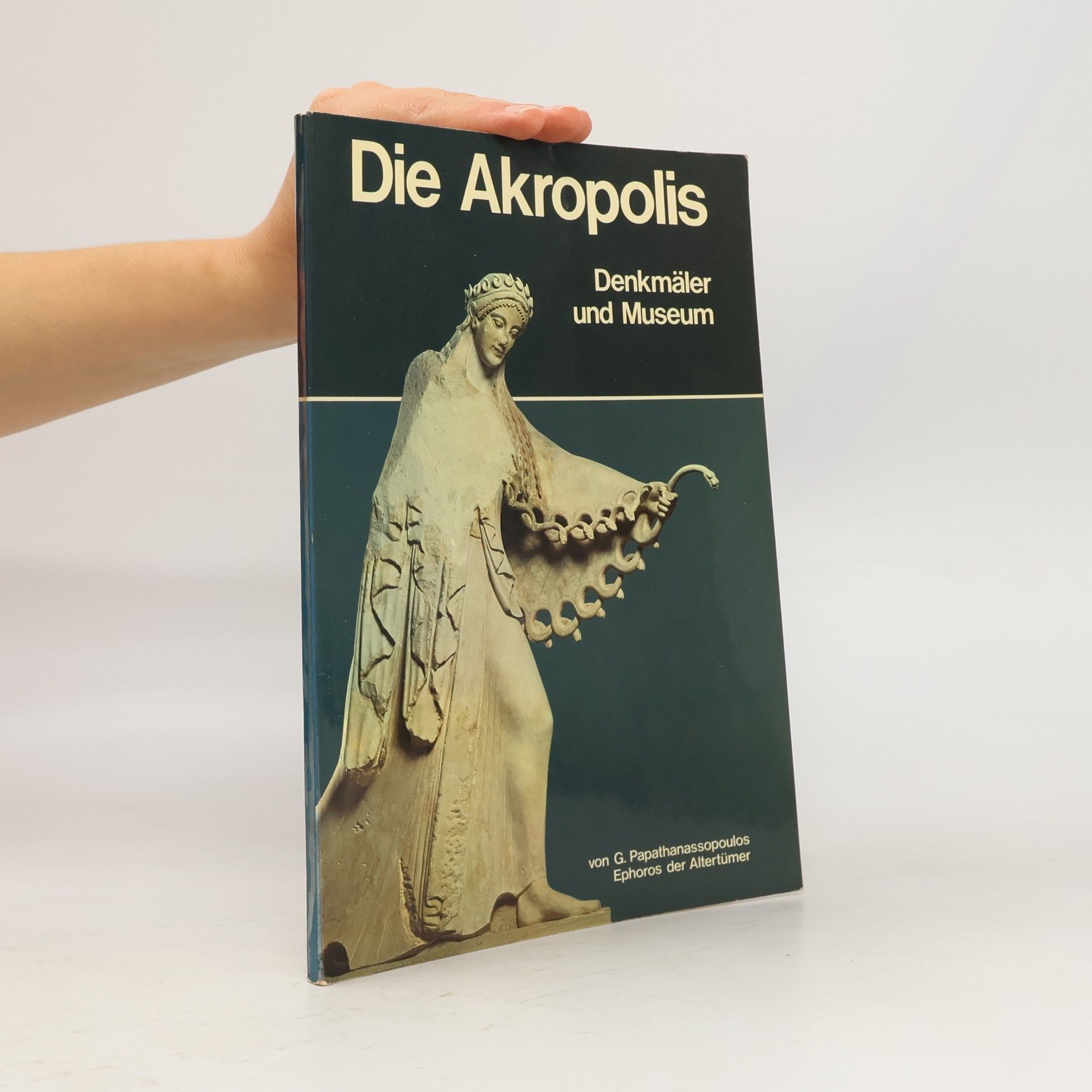 Die Akropolis. Denkmäler und Museum