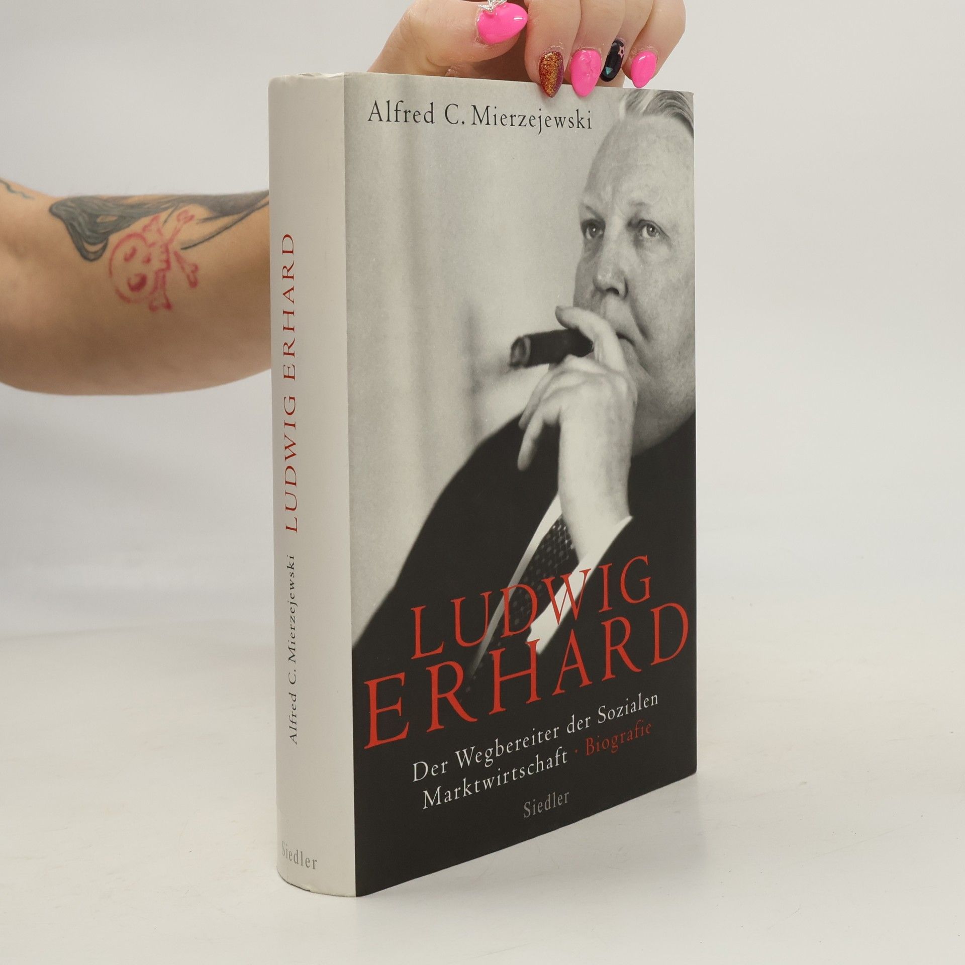 Alfred C. Mierzejewski Ludwig Erhard: Der Wegbereiter der sozialen Marktwirtschaft – Biografie