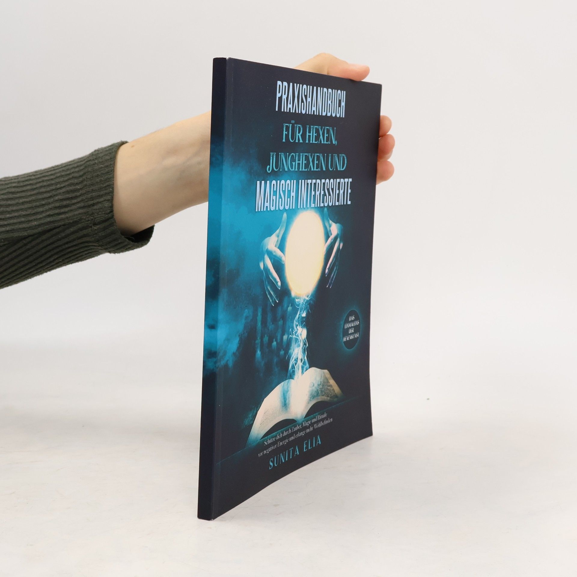 Praxishandbuch für Hexen, Junghexen und magisch Interessierte