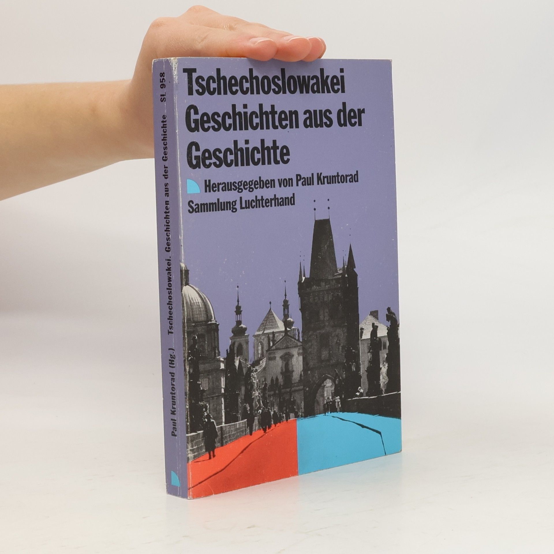 Paul Kruntorad Tschechoslowakei. Geschichten aus der Geschichte