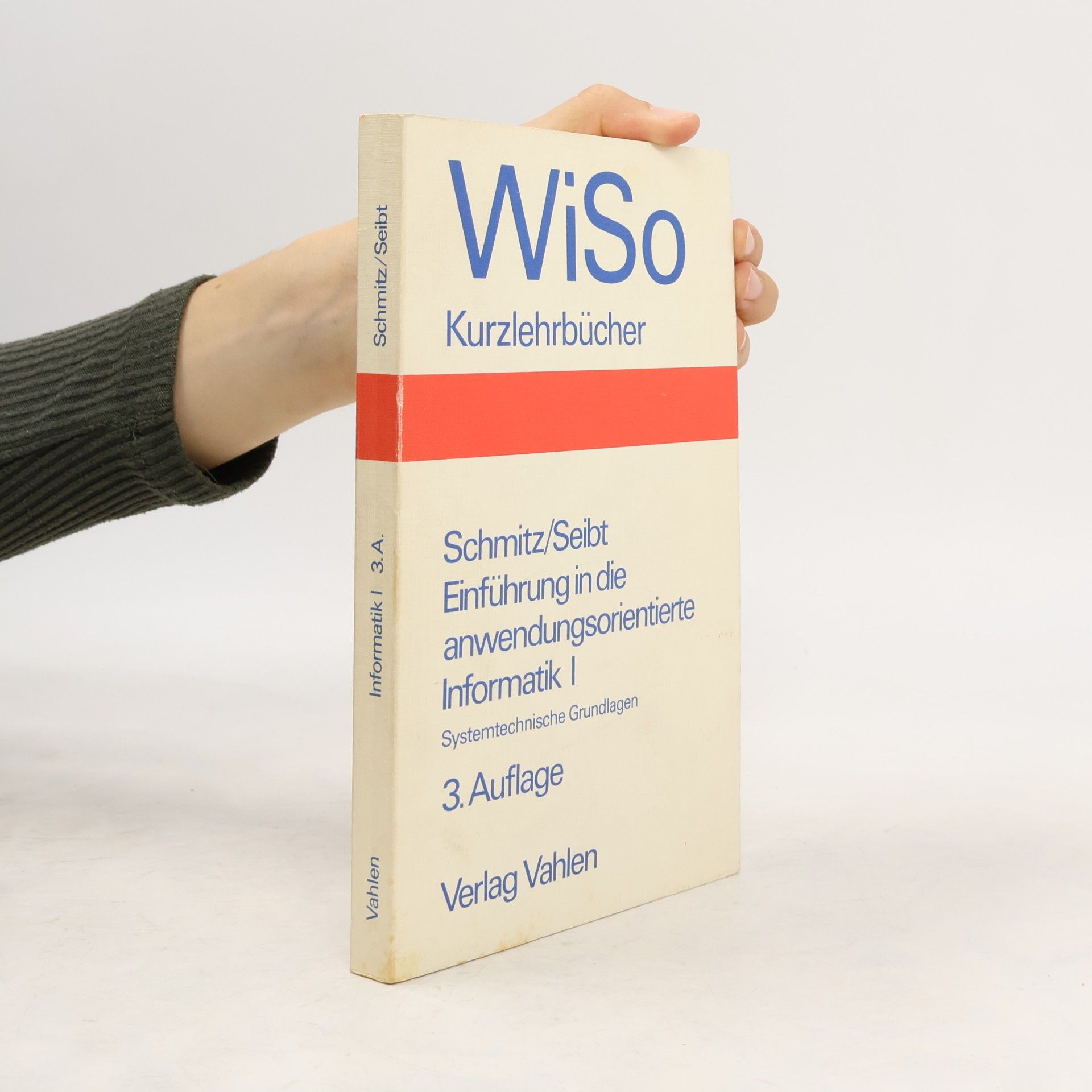 Paul Schmitz WiSo Kurzlehrbücher - 1: Einführung in die anwendungsorientierte Informatik