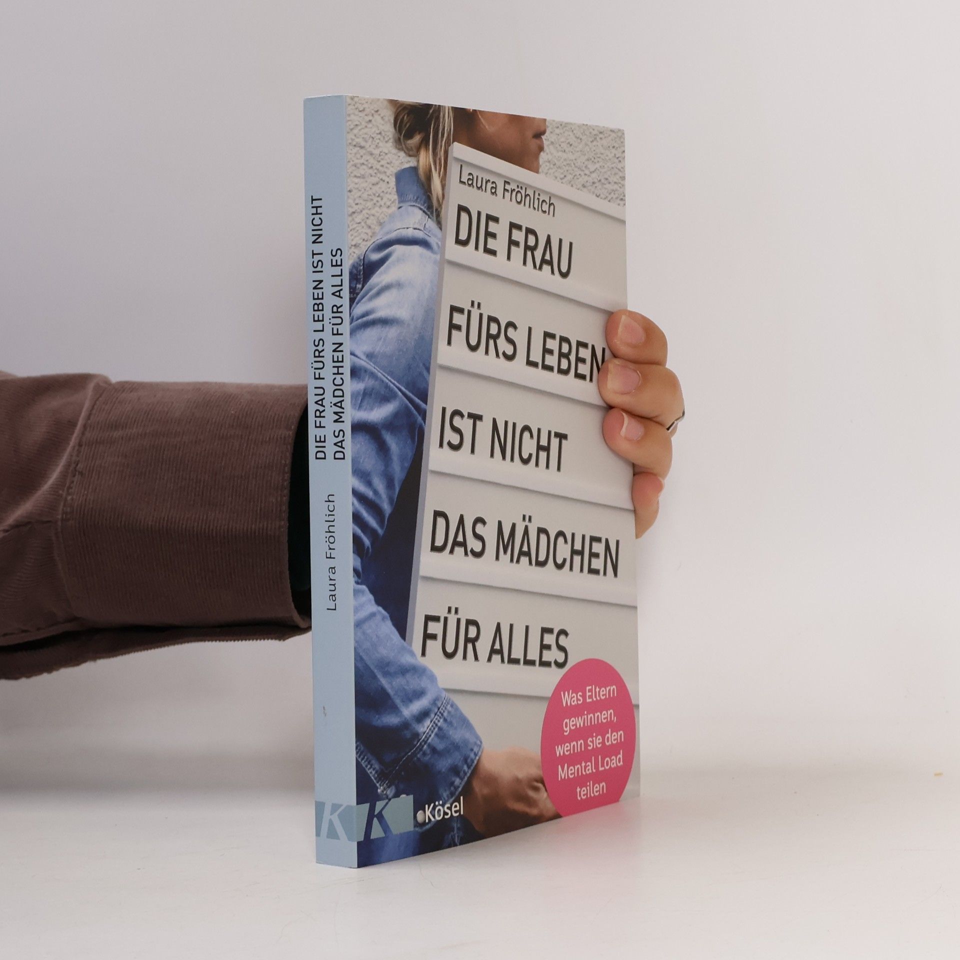 Die Frau fürs Leben ist nicht das Mädchen für alles