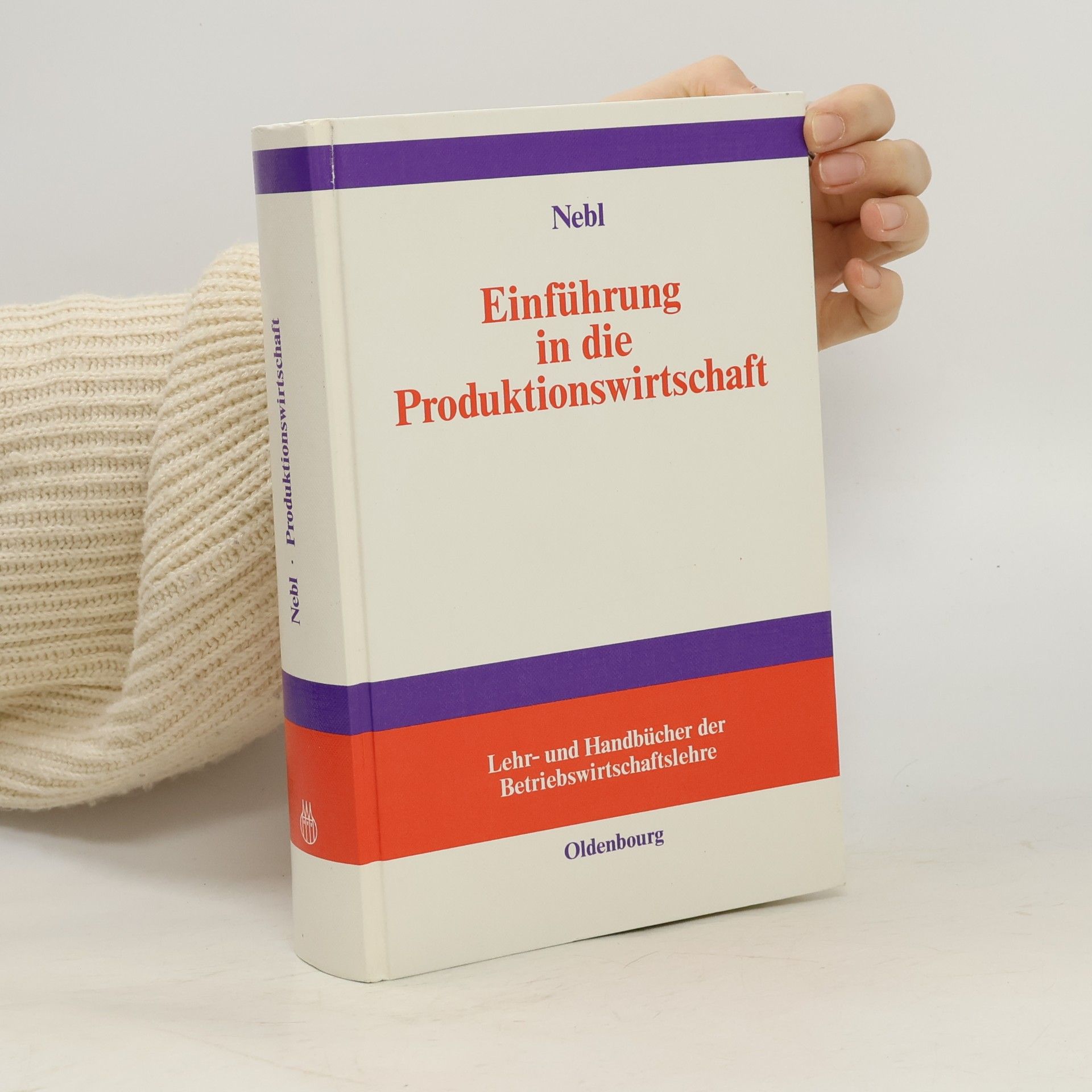 Theodor Nebl Einführung in die Produktionswirtschaft